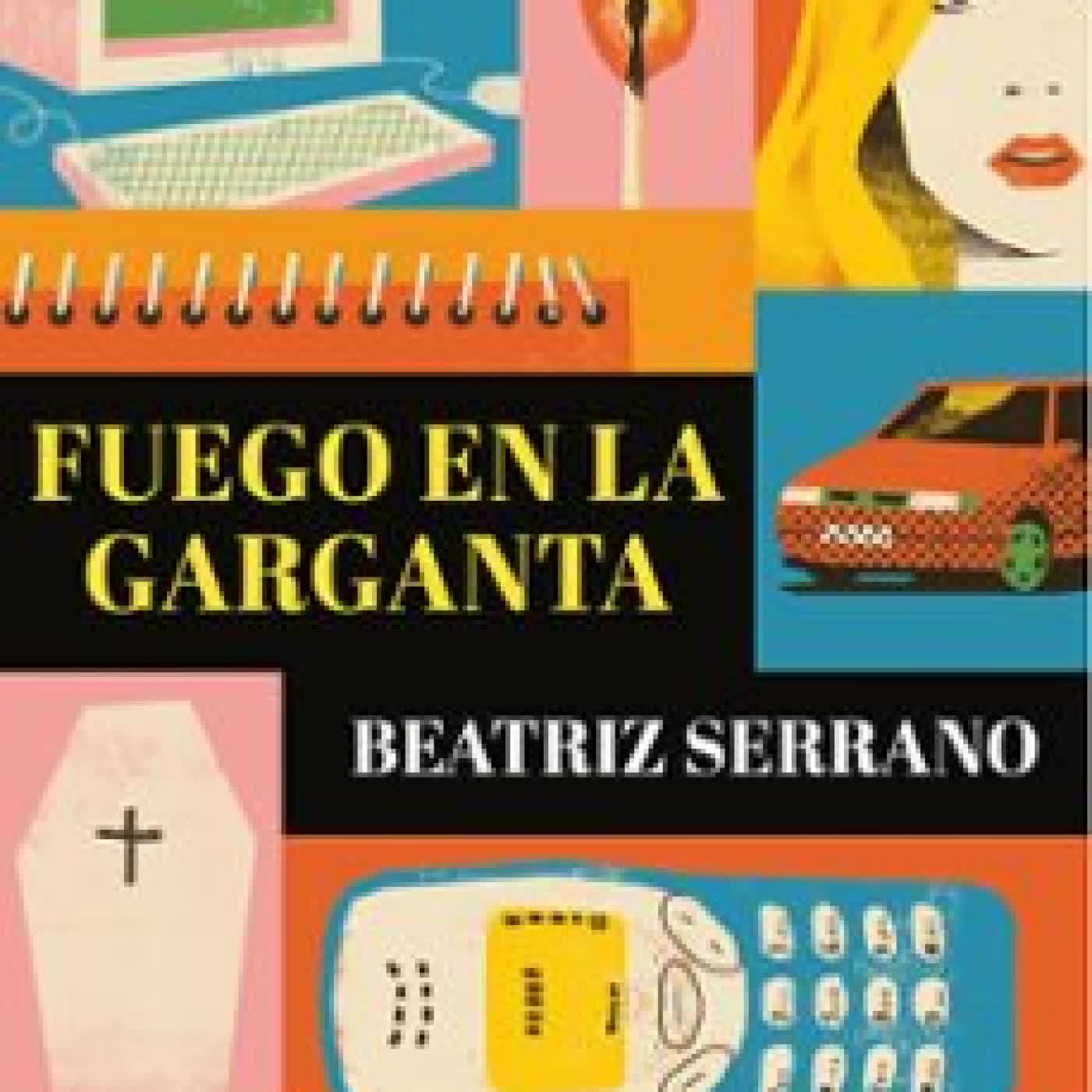 FUEGO EN LA GARGANTA Beatriz Serrano