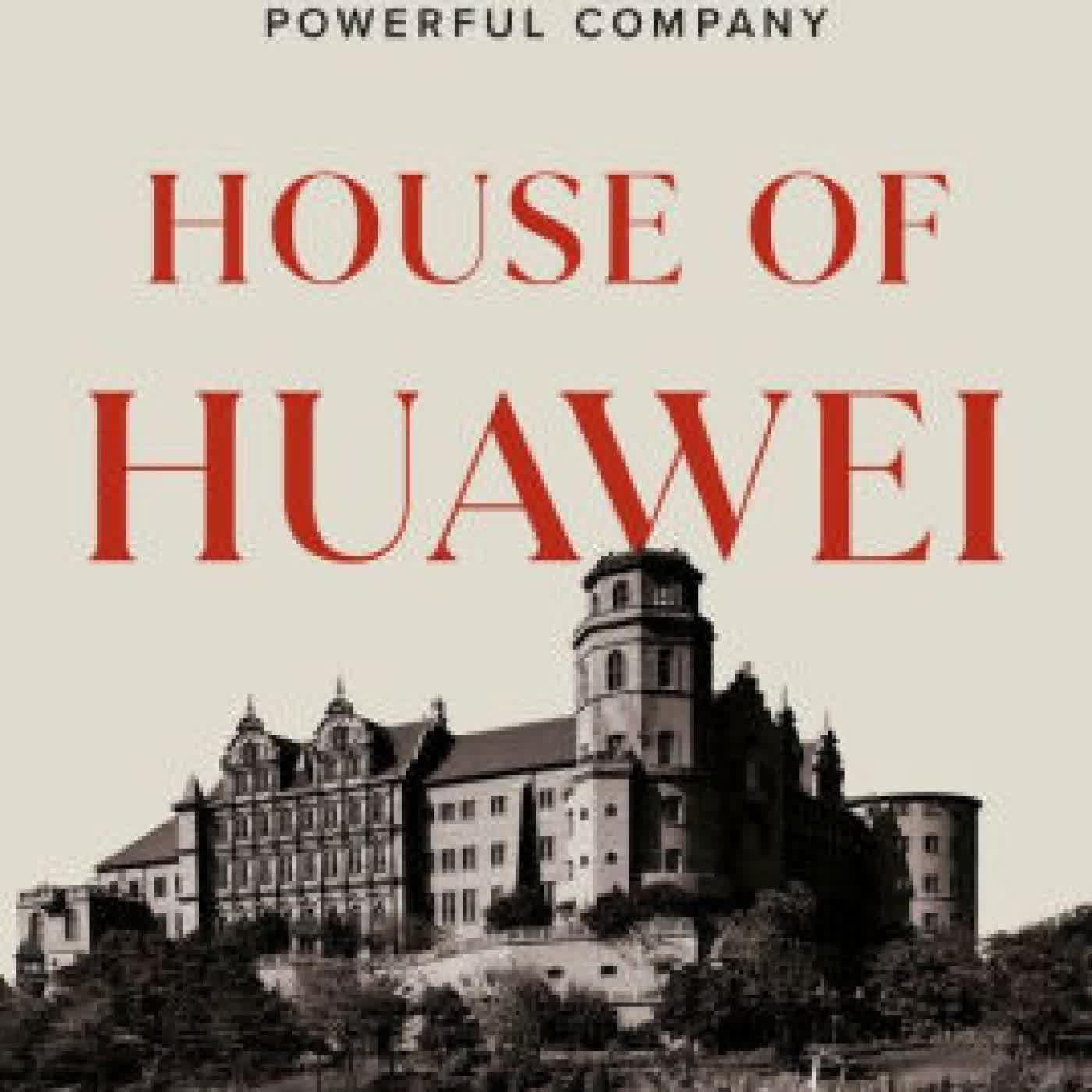 House of Huawei: The Secret History of China's Most Powerful Company by Eva Dou on Iphone New Format