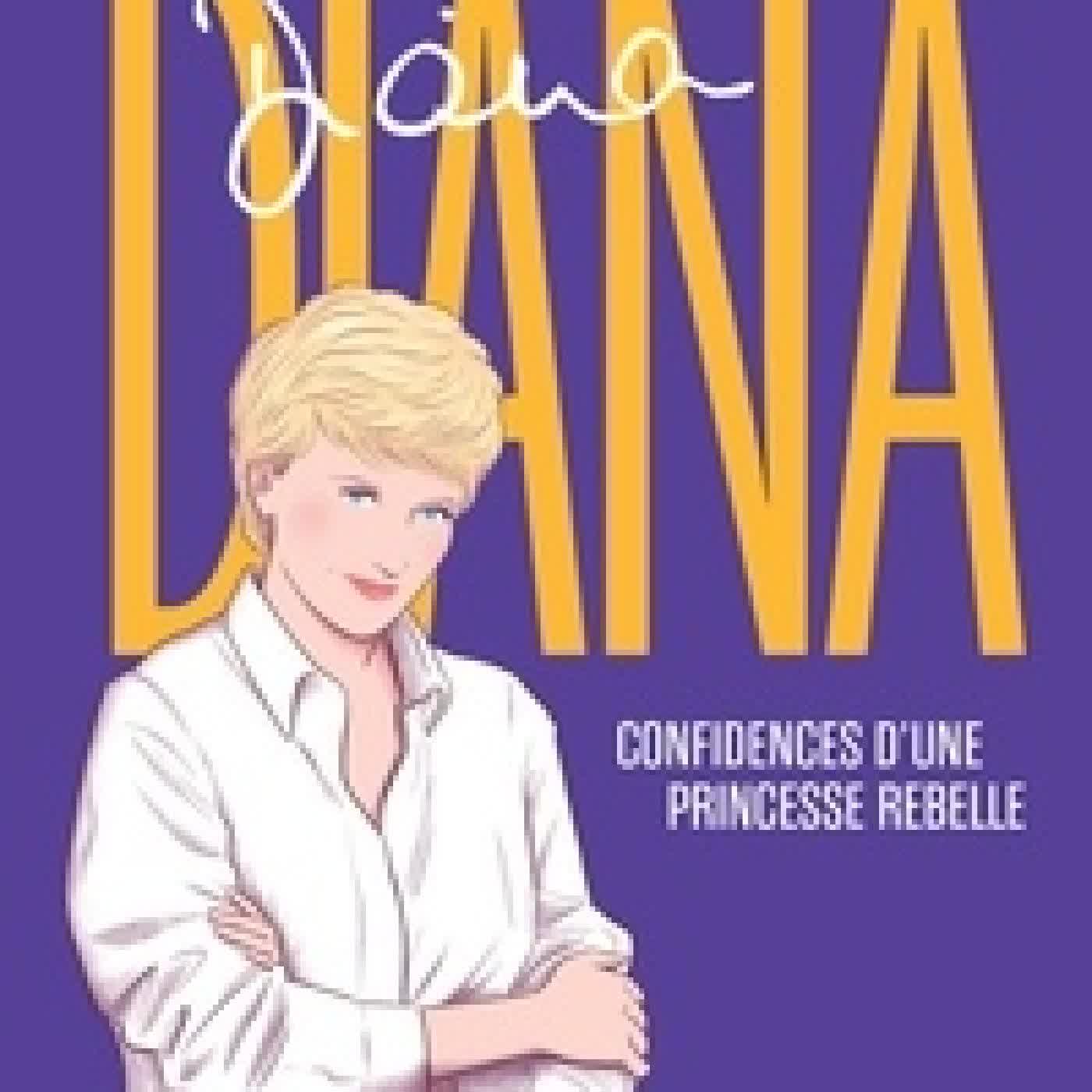 {téléchargement} Diana. Confidences d'une princesse rebelle