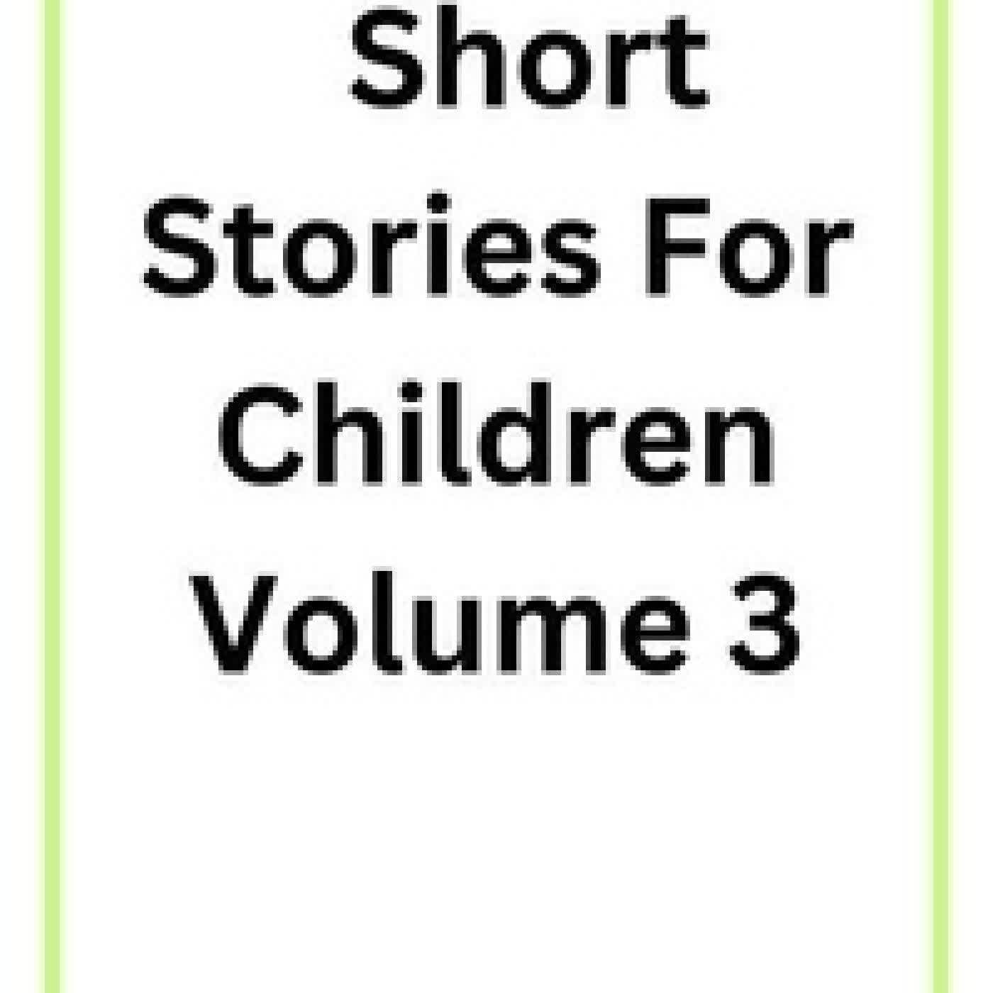 Lire en ligne : Short Stories For Children - Short Stories For Children, #3