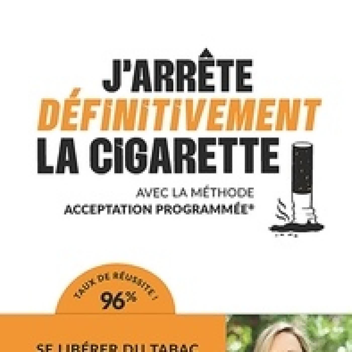 Télécharger Pdf J'arrête définitivement la cigarette. Avec la méthode Acceptation Programmée