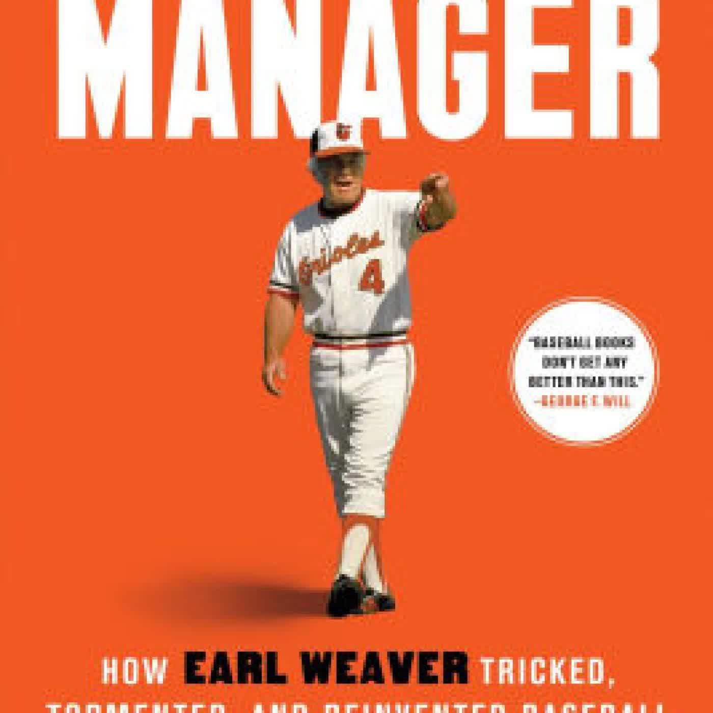 The Last Manager: How Earl Weaver Tricked, Tormented, and Reinvented Baseball by John W. Miller on Iphone New Format