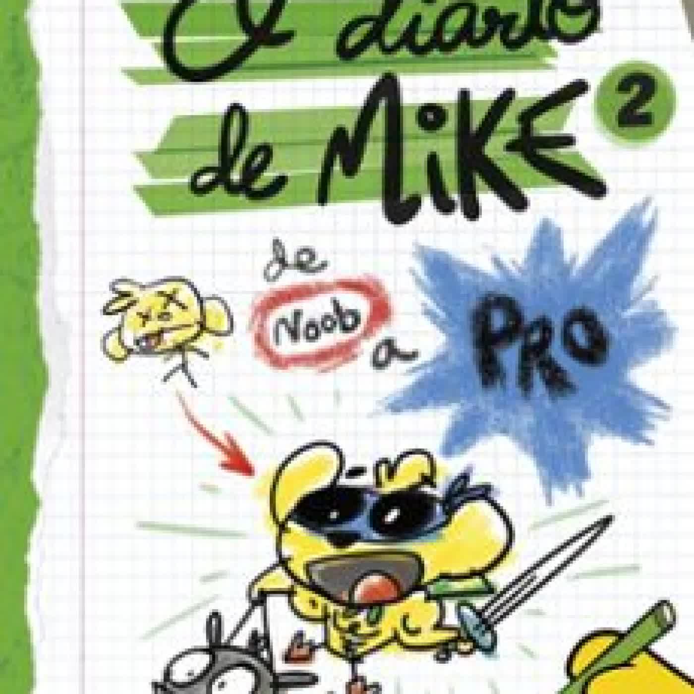 EL DIARIO DE MIKE 2. DE NOOB A PRO MIKECRACK