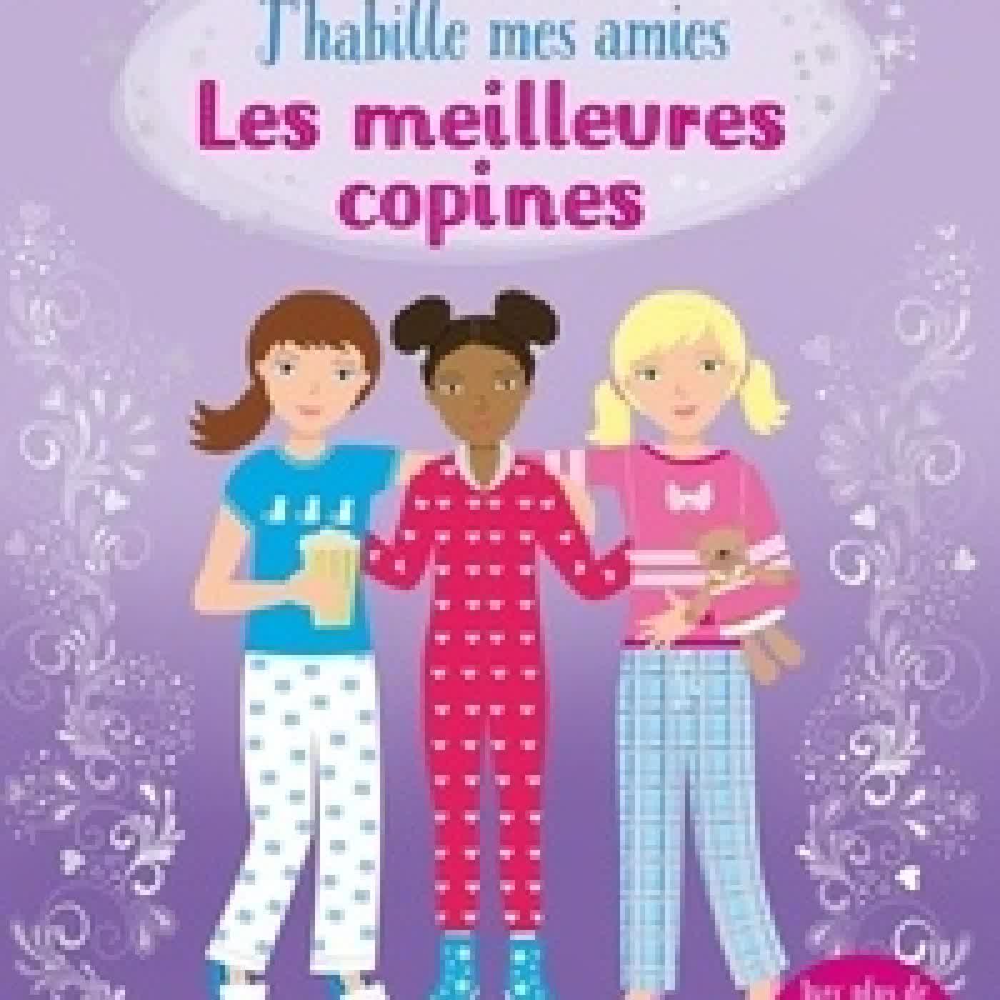 Télécharger Pdf Les meilleures copines. Avec plus de 350 autocollants