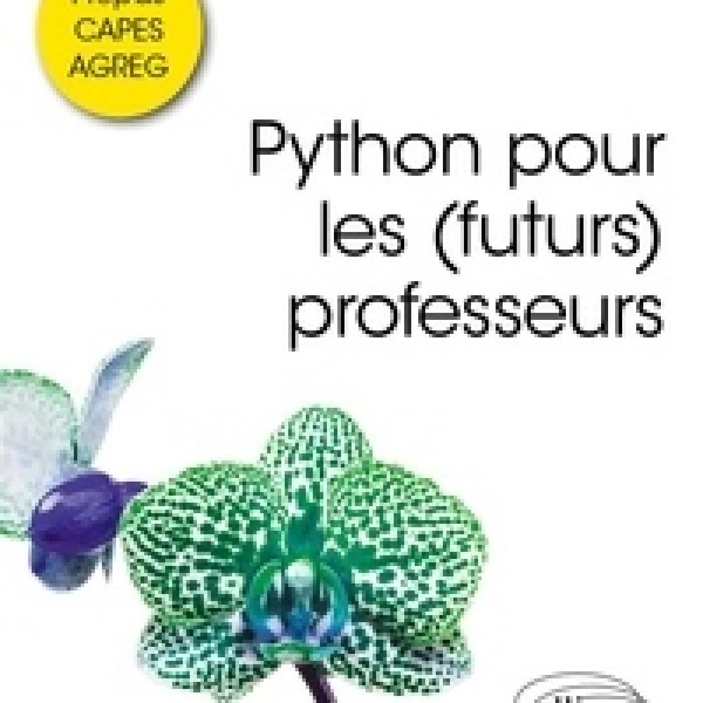 Lire en ligne : Python pour les (futurs) professeurs Prépas, CAPES, AGREG