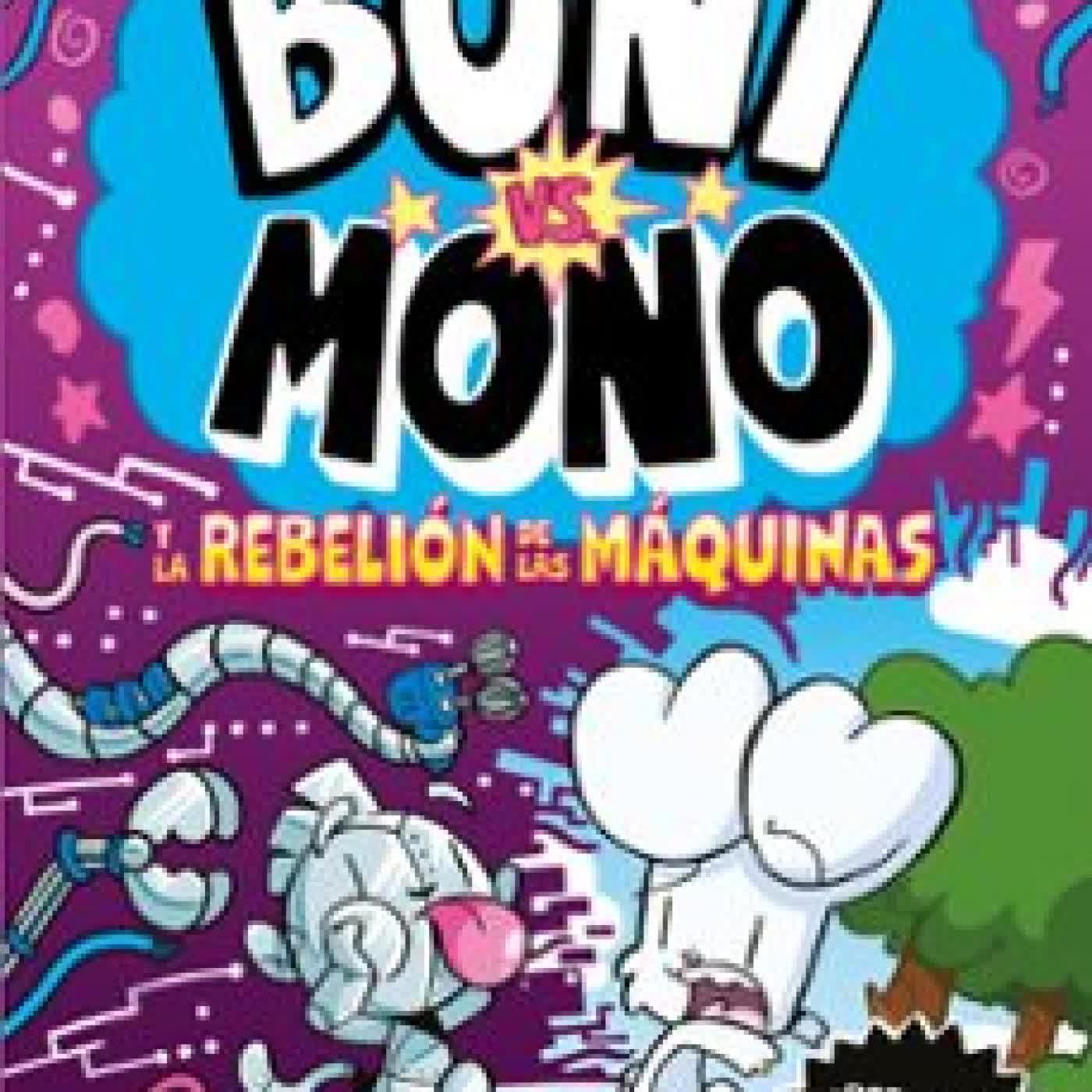 BONI VS. MONO 6. BONI VS. MONO Y LA REBELIÓN DE LAS MÁQUINAS Jamie Smart