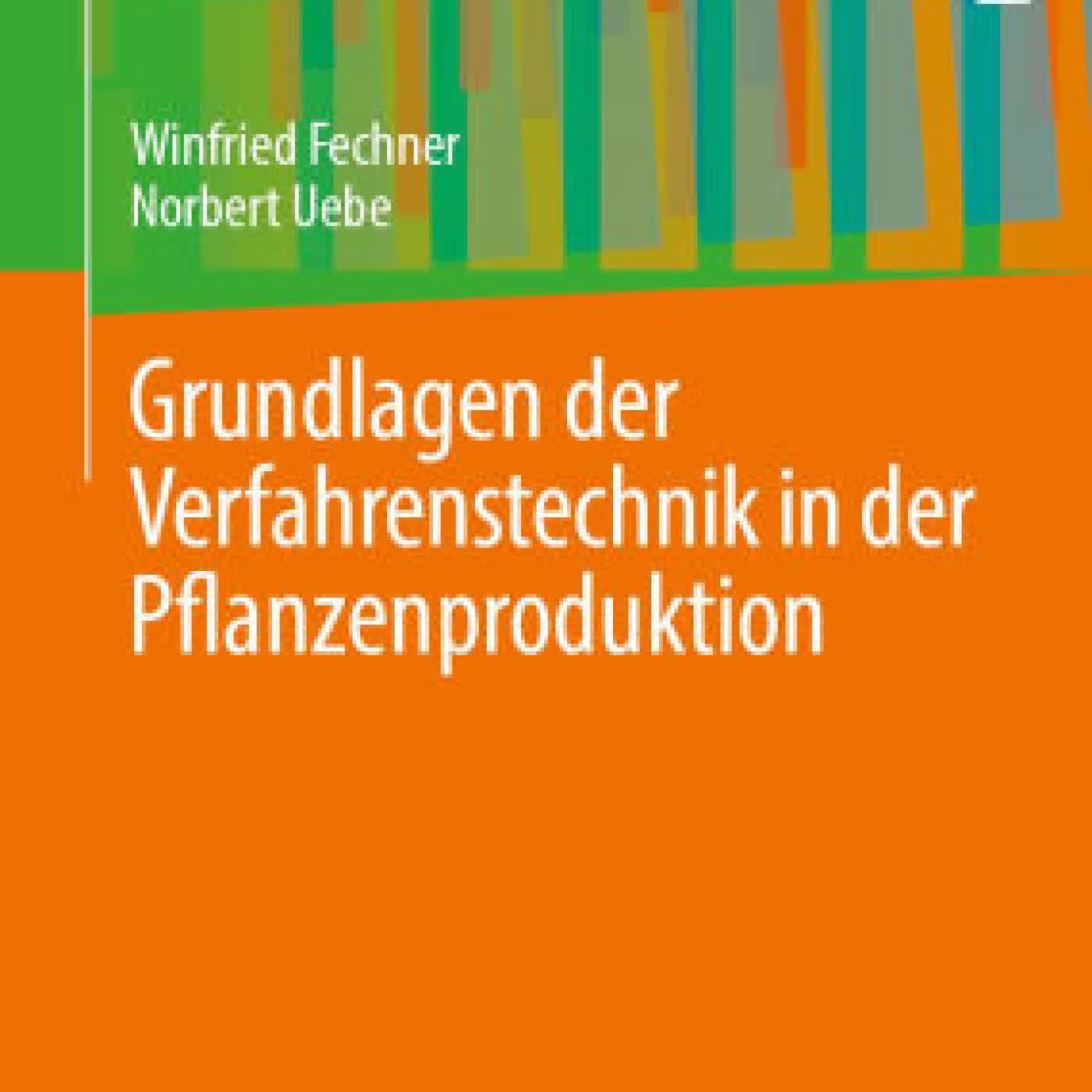 Grundlagen der Verfahrenstechnik in der Pflanzenproduktion: Beschreibung, Analyse und Bewertung von landwirtschaftlichen Verfahren by Winfried Fechner, Norbert Uebe on Iphone New Format
