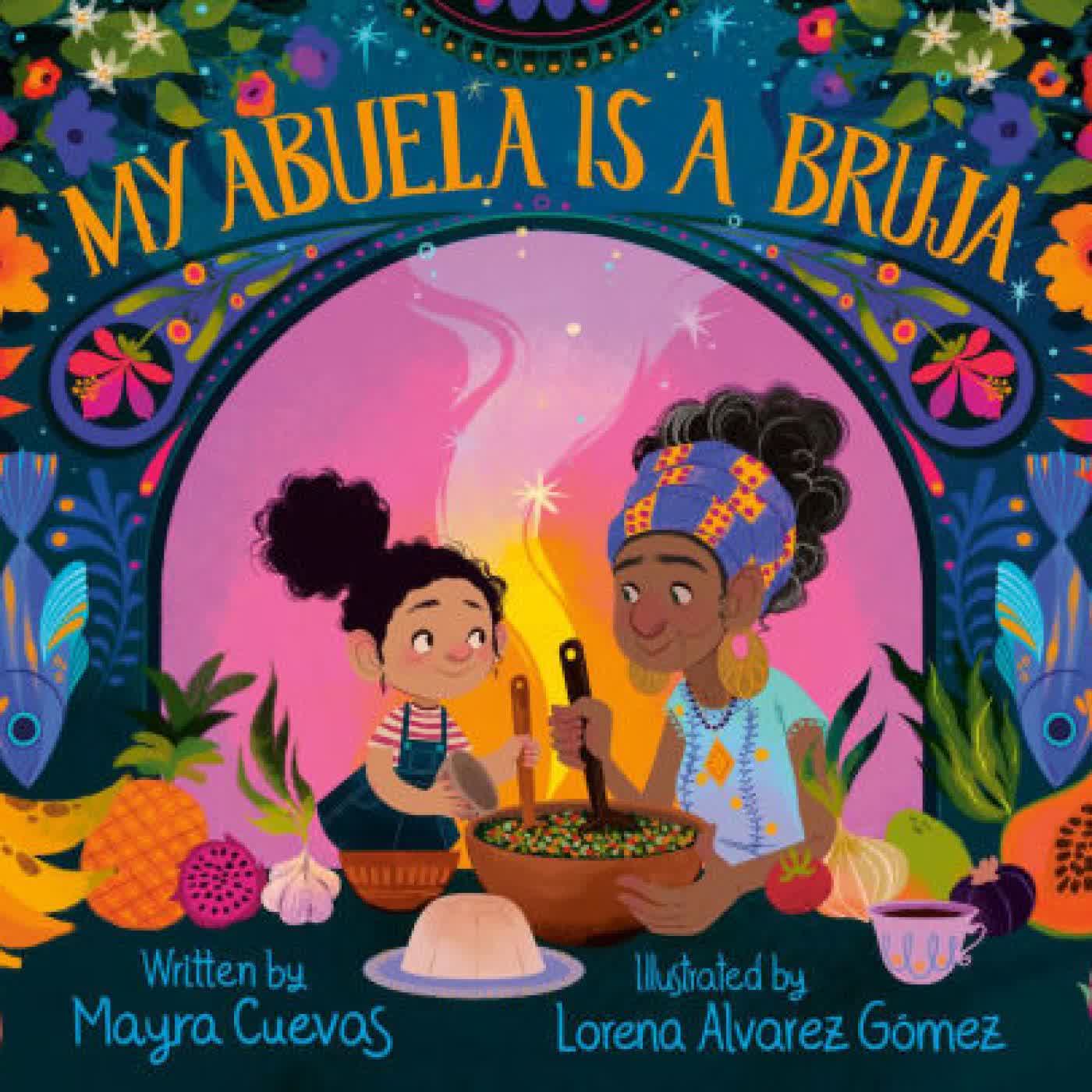 My Abuela Is a Bruja by Mayra Cuevas, Lorena Alvarez Gómez on Iphone New Format