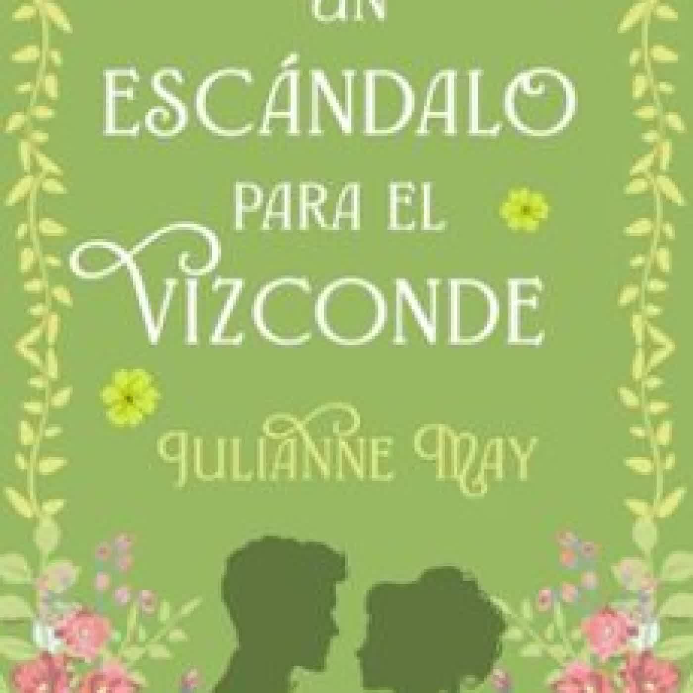 UN ESCÁNDALO PARA EL VIZCONDE (EL CLUB DE LOS SOLTEROS 4) Julianne May