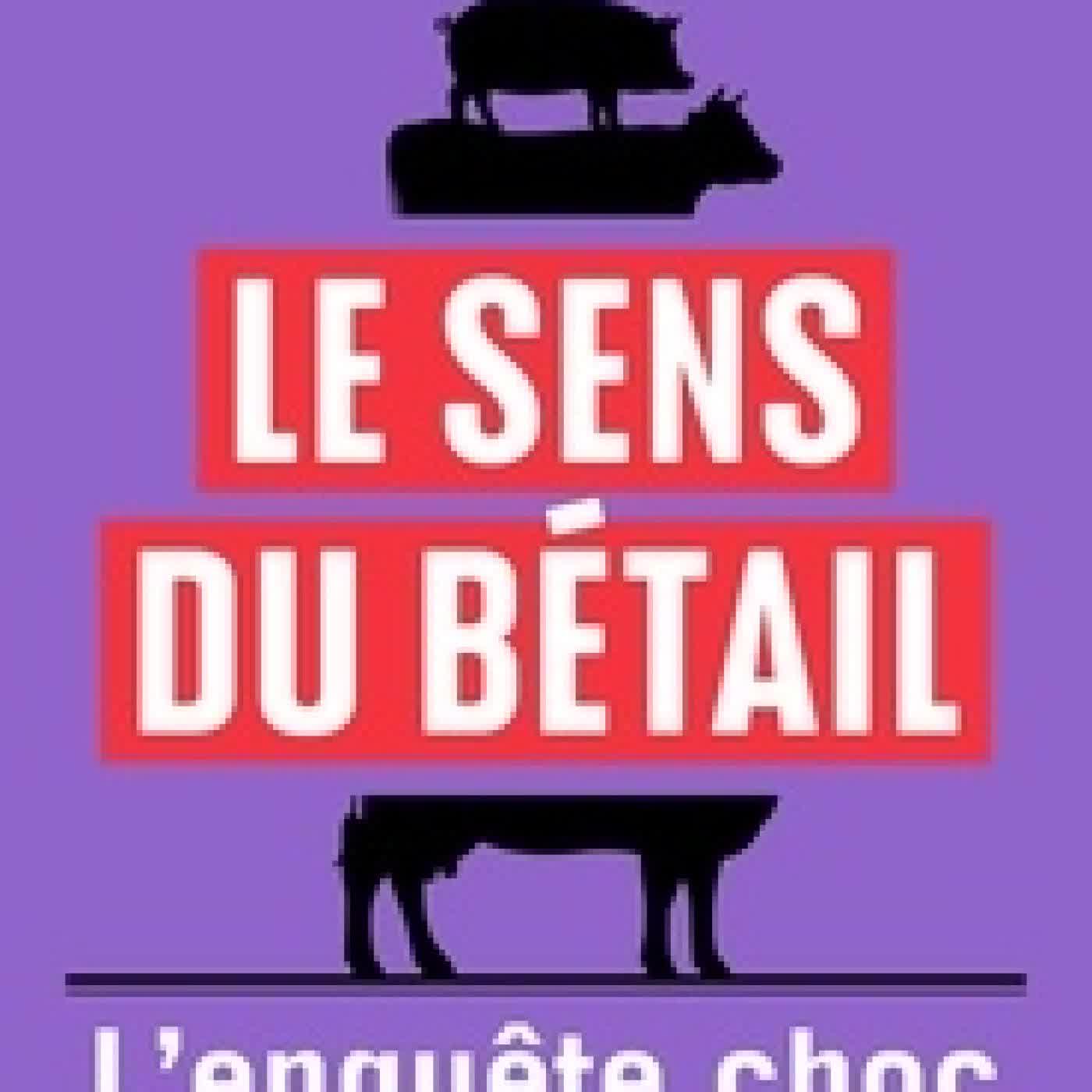 Lire en ligne : Le sens du bétail. Vous ne mangerez plus jamais de la même façon
