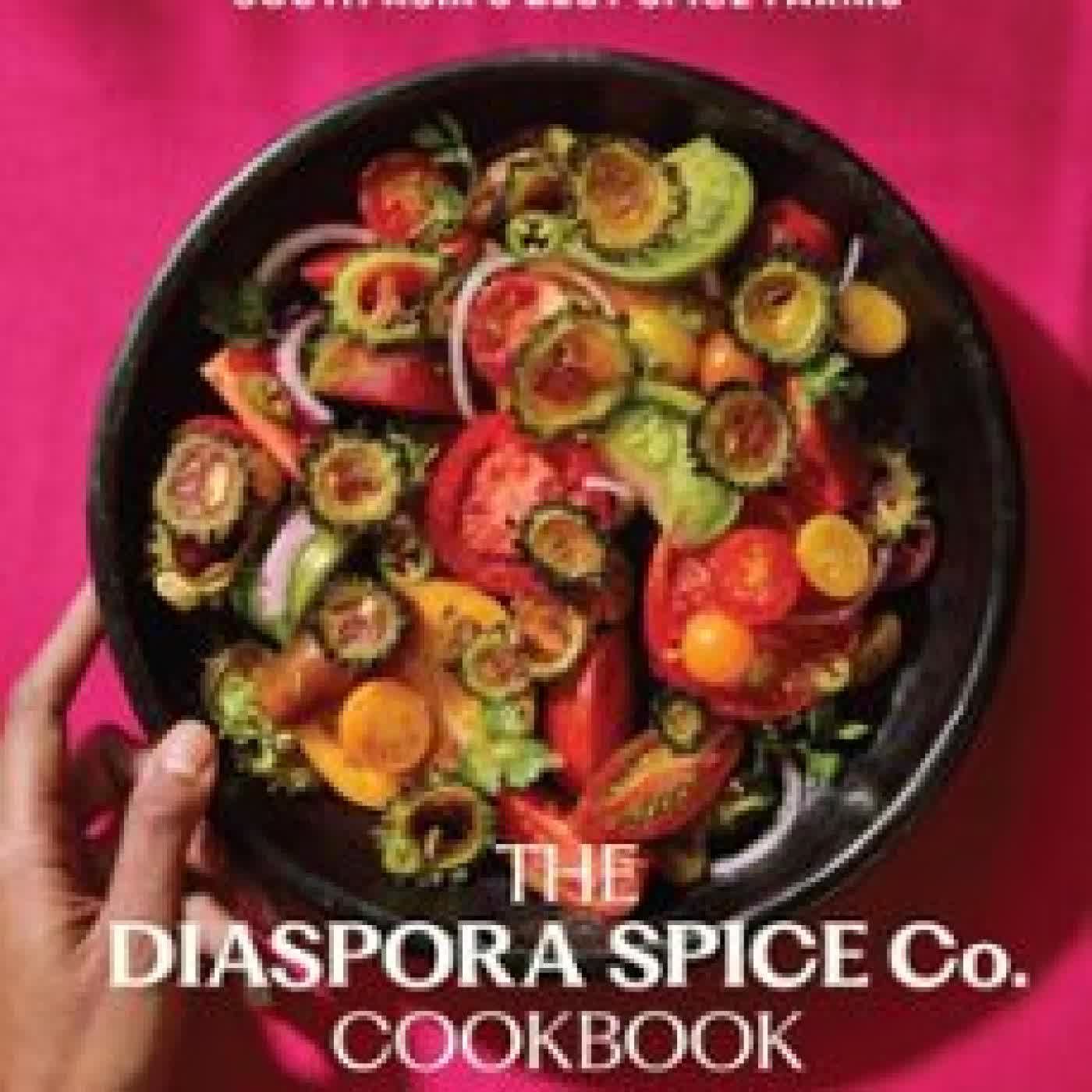 THE DIASPORA SPICE CO. COOKBOOK SANA JAVERI KADRI
