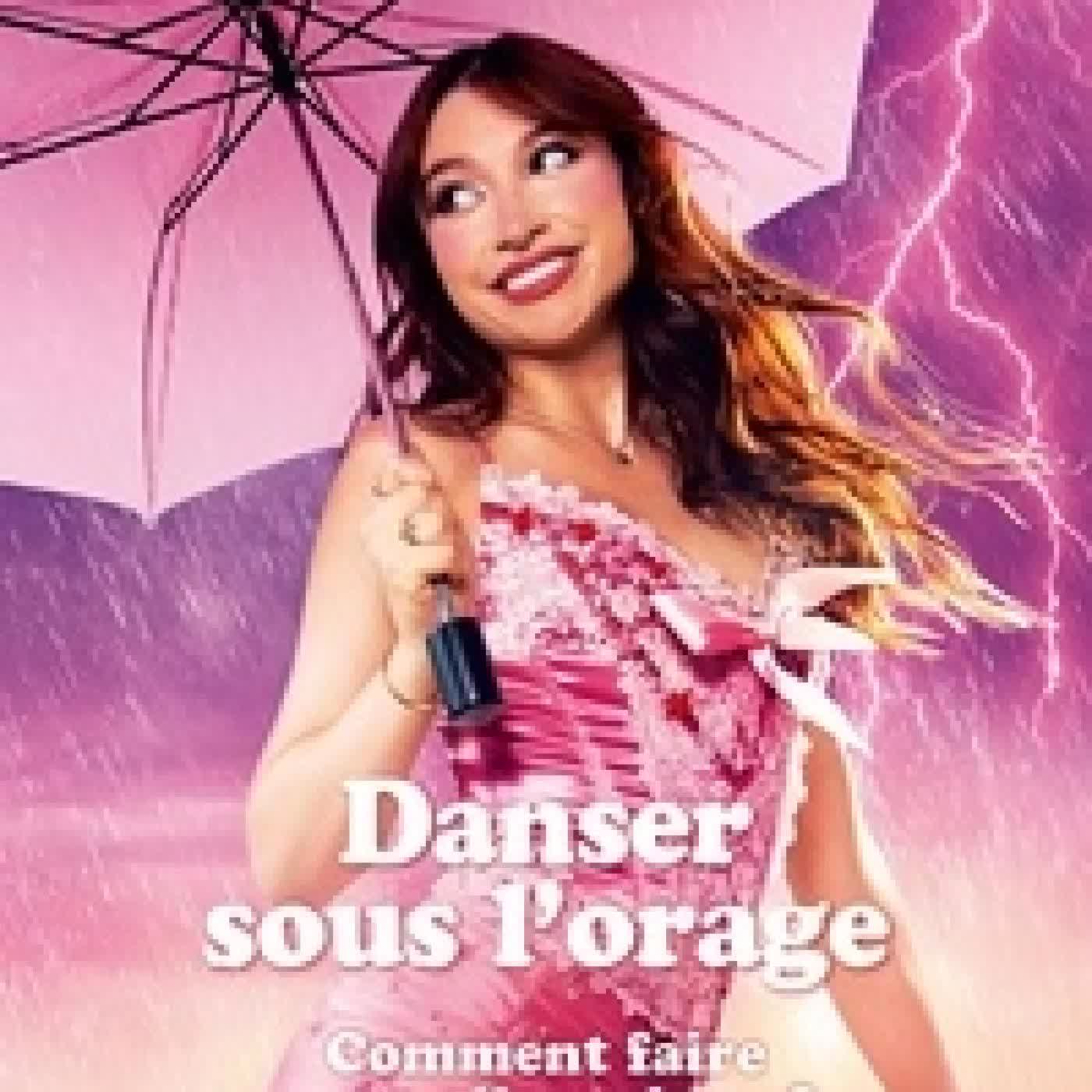 {téléchargement} Danser sous l'orage. Comment faire pour aller mieux ?