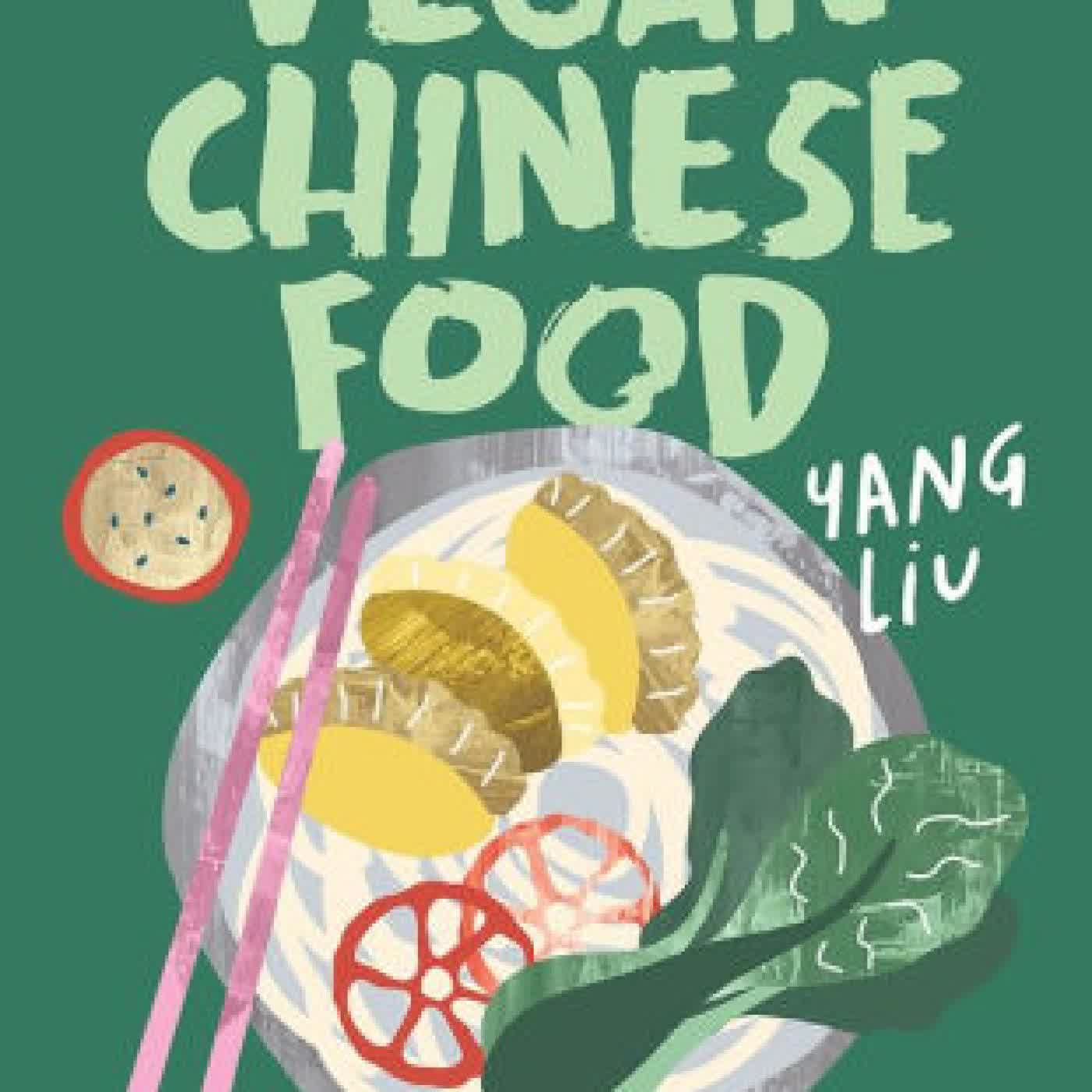 Read online: Vegan Chinese Food by Yang Liu, Katharina Pinczolits