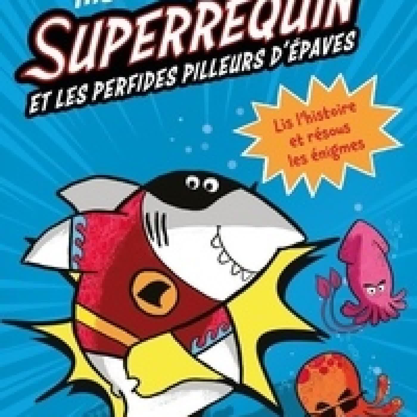 Lire en ligne : Superrequin et les perfides pilleurs d'épaves