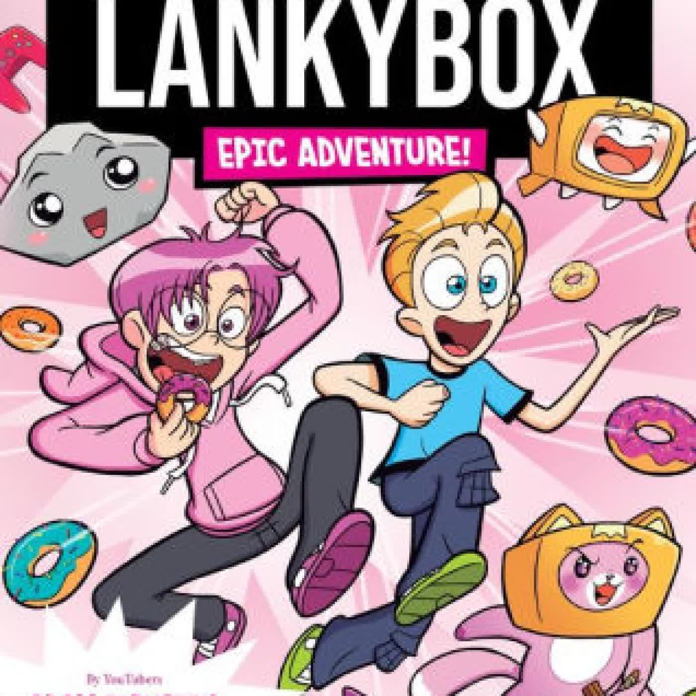 Read online: LankyBox: Epic Adventure! by Lankybox, Alex Lopez