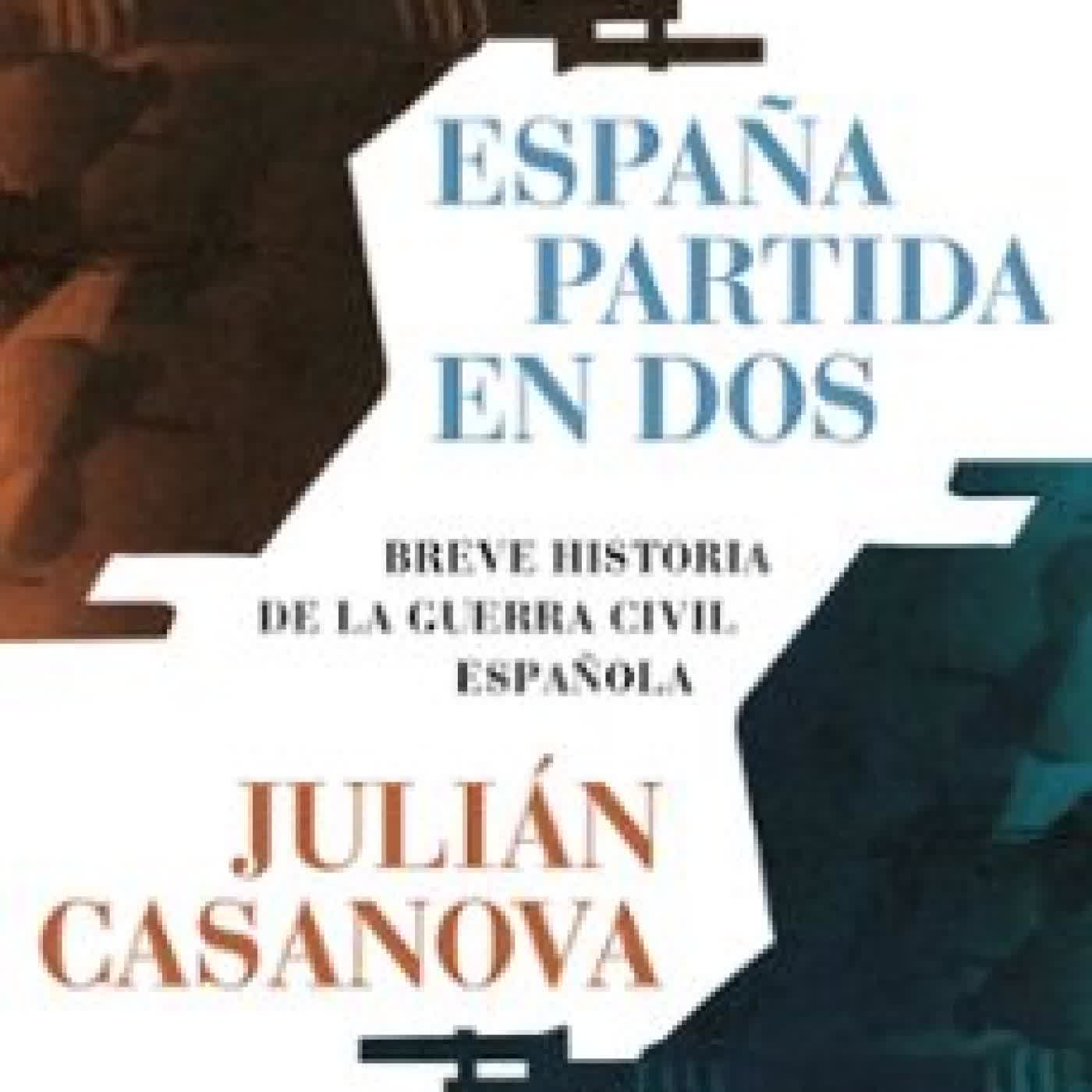 ESPAÑA PARTIDA EN DOS Julián Casanova