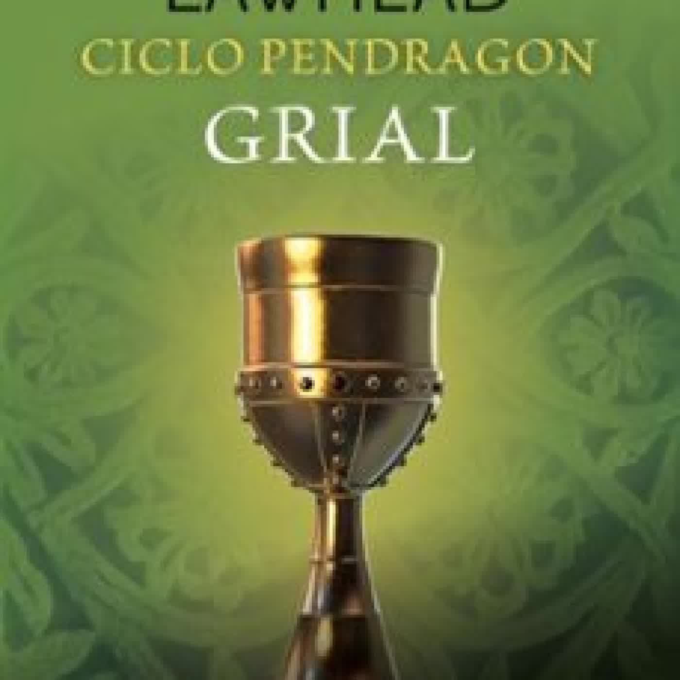 CICLO PENDRAGON Nº 05/06 GRIAL Stephen R. Lawhead