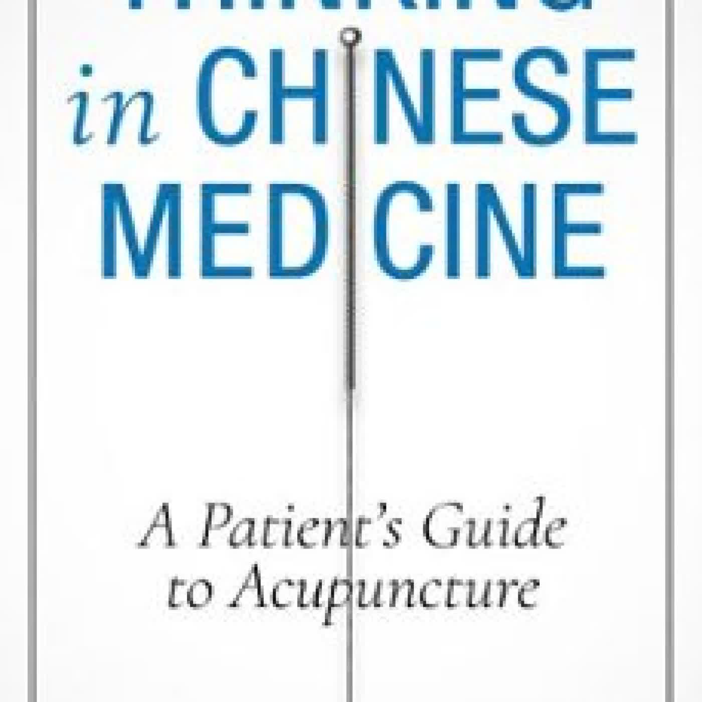 THINKING IN CHINESE MEDICINE: A PATIENT'S GUIDE TO ACUPUNCTURE JORDAN BARBER, PETER CARON