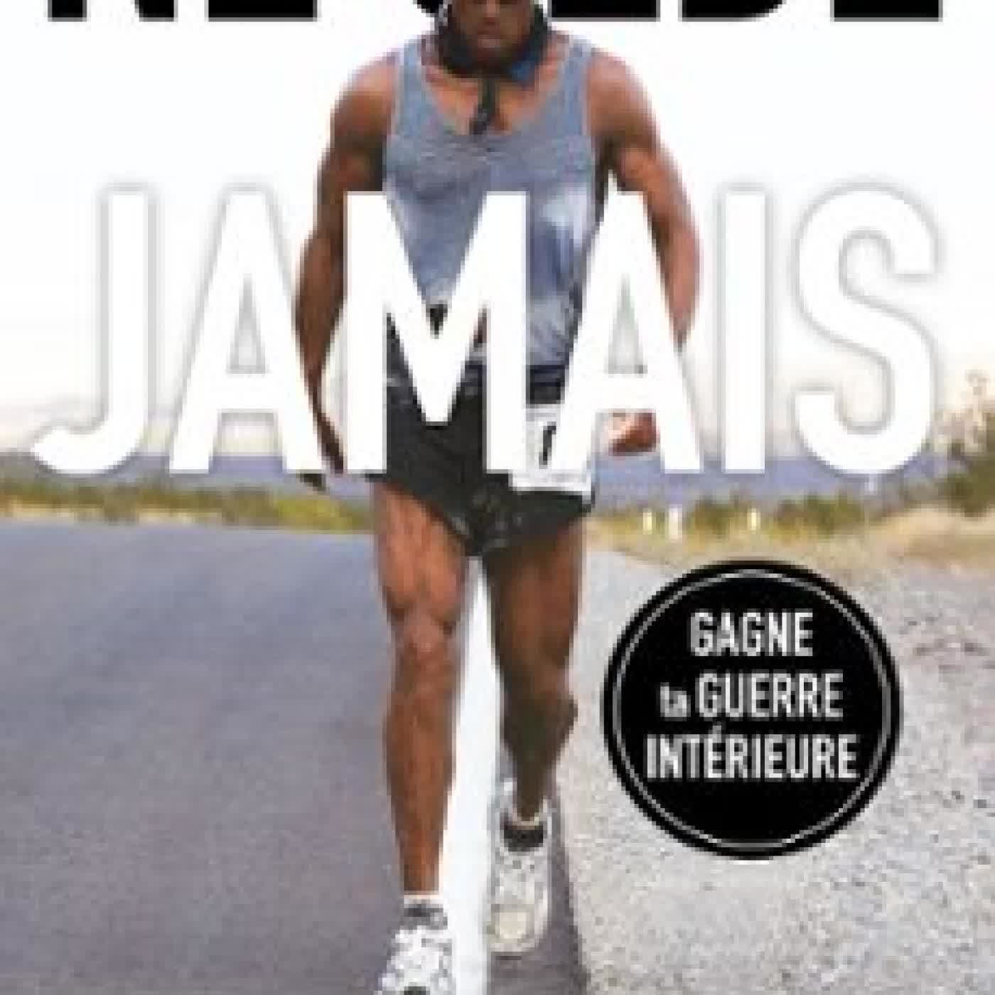 NE CÈDE JAMAIS David Goggins