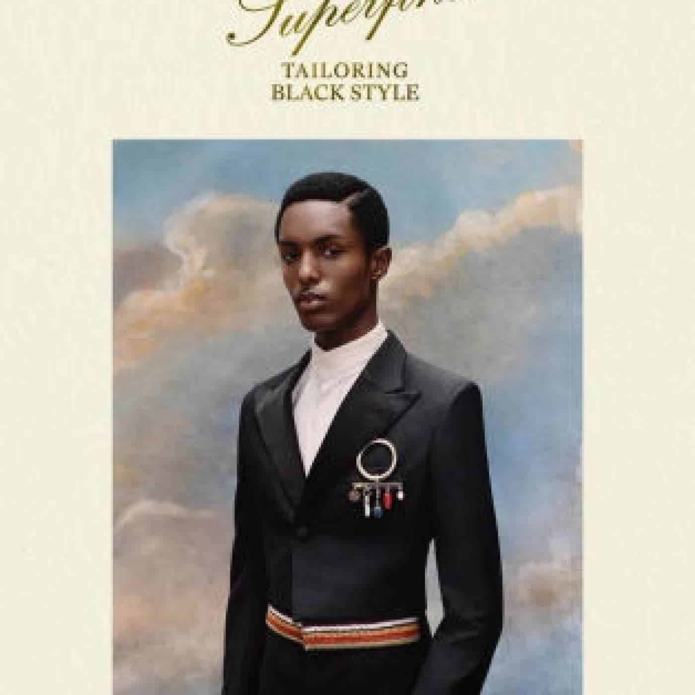 Superfine: Tailoring Black Style by Monica L. Miller, Andrew Bolton, William DeGregorio, Amanda Garfinkel, Tyler Mitchell on Iphone New Format