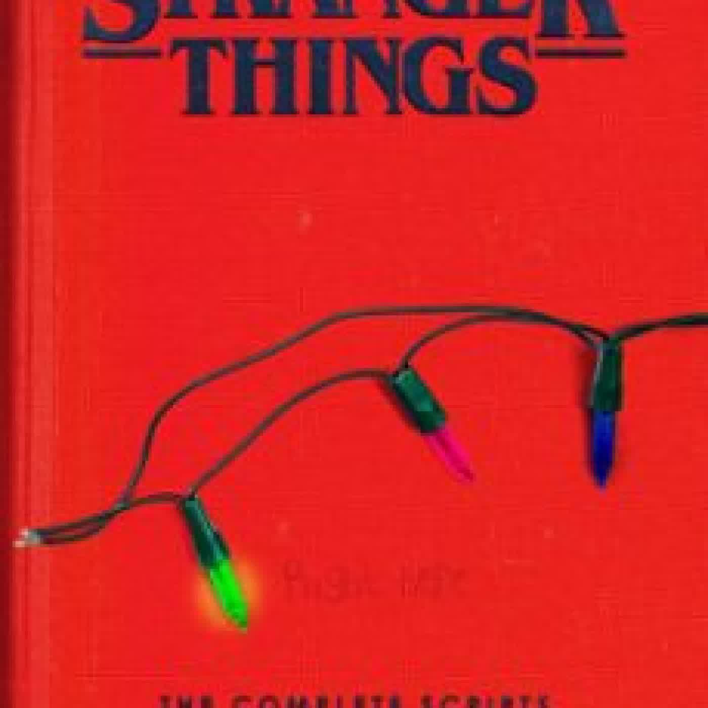 STRANGER THINGS: THE COMPLETE SCRIPTS, SEASON 1 THE DUFFER BROTHERS, NETFLIX