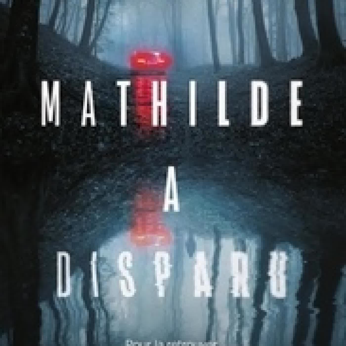 Télécharger Pdf Mathilde a disparu