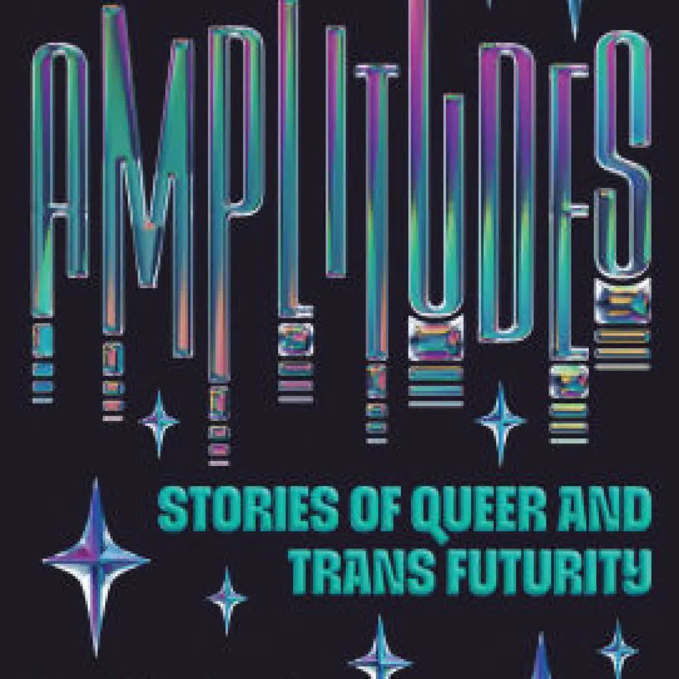 Amplitudes: Stories of Queer and Trans Futurity by Lee Mandelo on Iphone New Format
