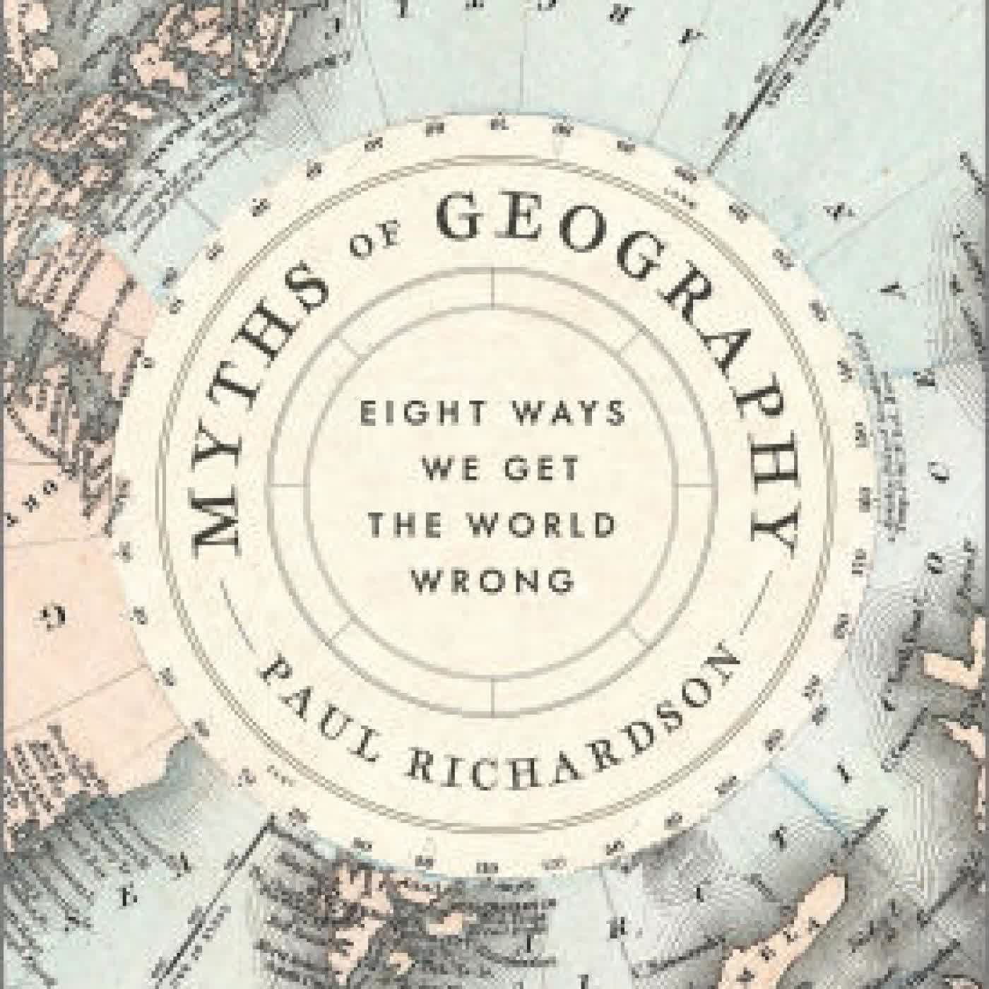 Read online: Myths of Geography: Eight Ways We Get the World Wrong by Paul Richardson