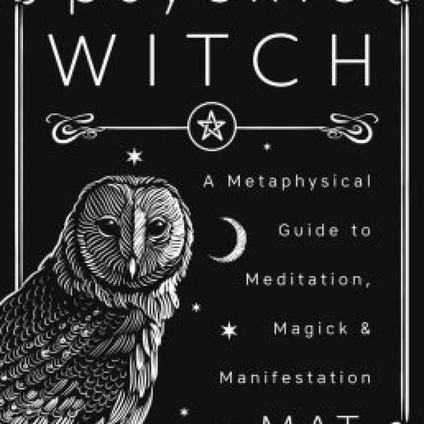 Read online: Psychic Witch: Deluxe Hardcover Edition: A Metaphysical Guide to Meditation, Magick & Manifestation by Mat Auryn, Ivo Dominguez Jr., Devin Hunter