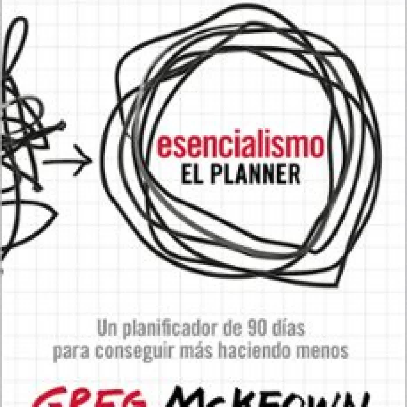 ESENCIALISMO. EL PLANNER Greg McKeown