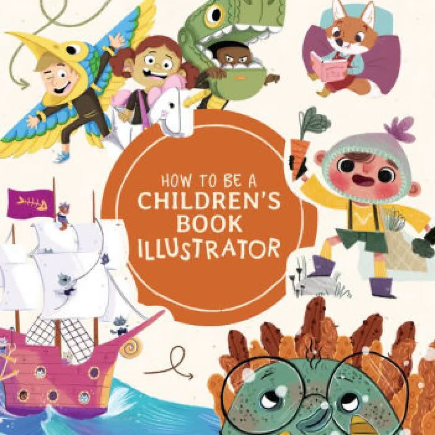 Read online: How to Be a Children's Book Illustrator: A Guide to Visual Storytelling by Publishing 3dtotal