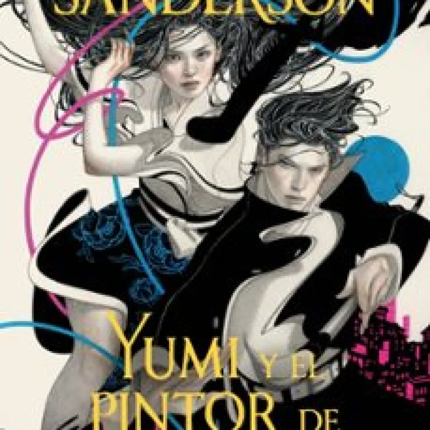 YUMI Y EL PINTOR DE PESADILLAS Brandon Sanderson