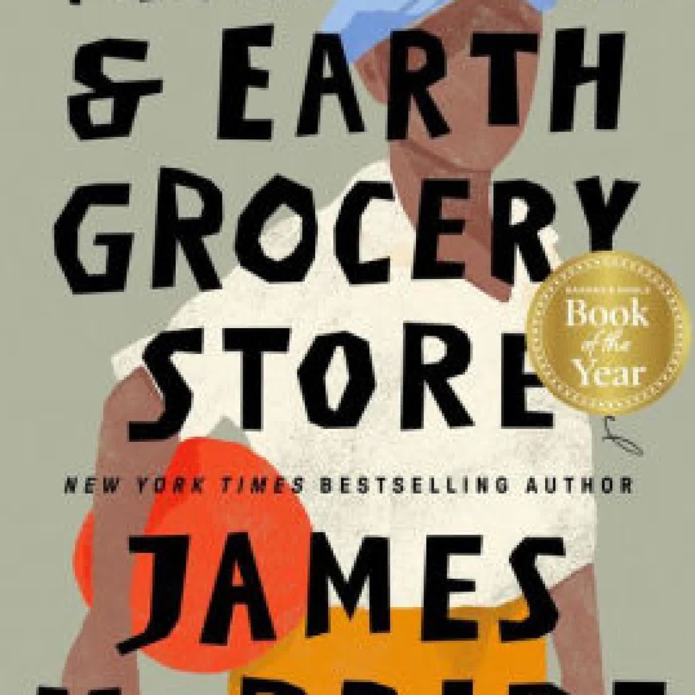 Read online: The Heaven & Earth Grocery Store (2023 B&N Book of the Year) by James McBride