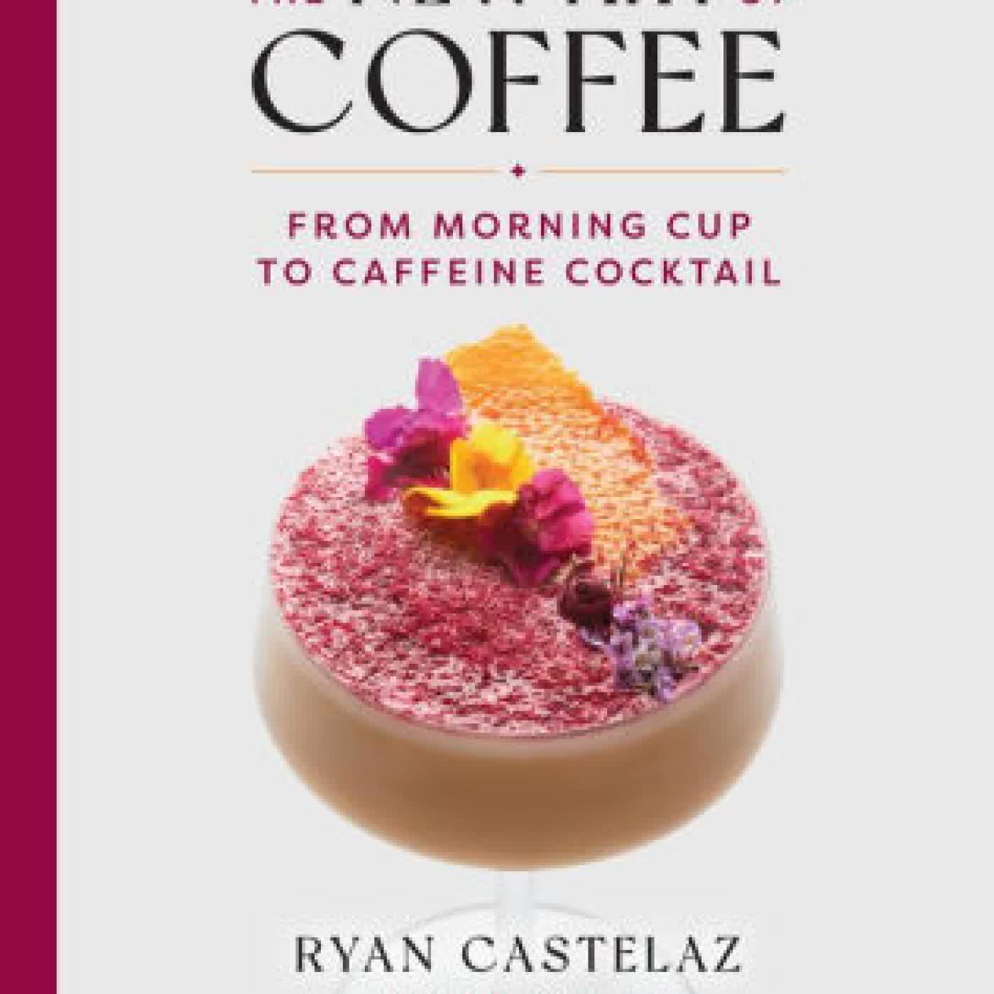 Read online: The New Art of Coffee: From Morning Cup to Caffeine Cocktail by Ryan Castelaz, Kevin Miyazaki