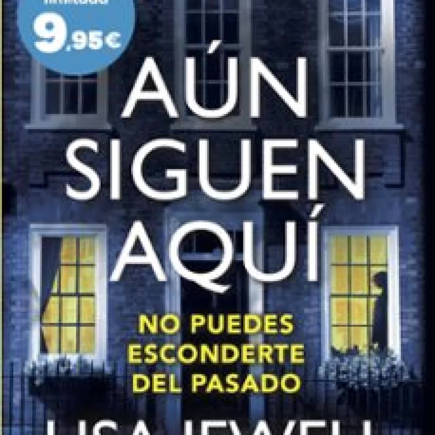 AÚN SIGUEN AQUÍ Lisa Jewell