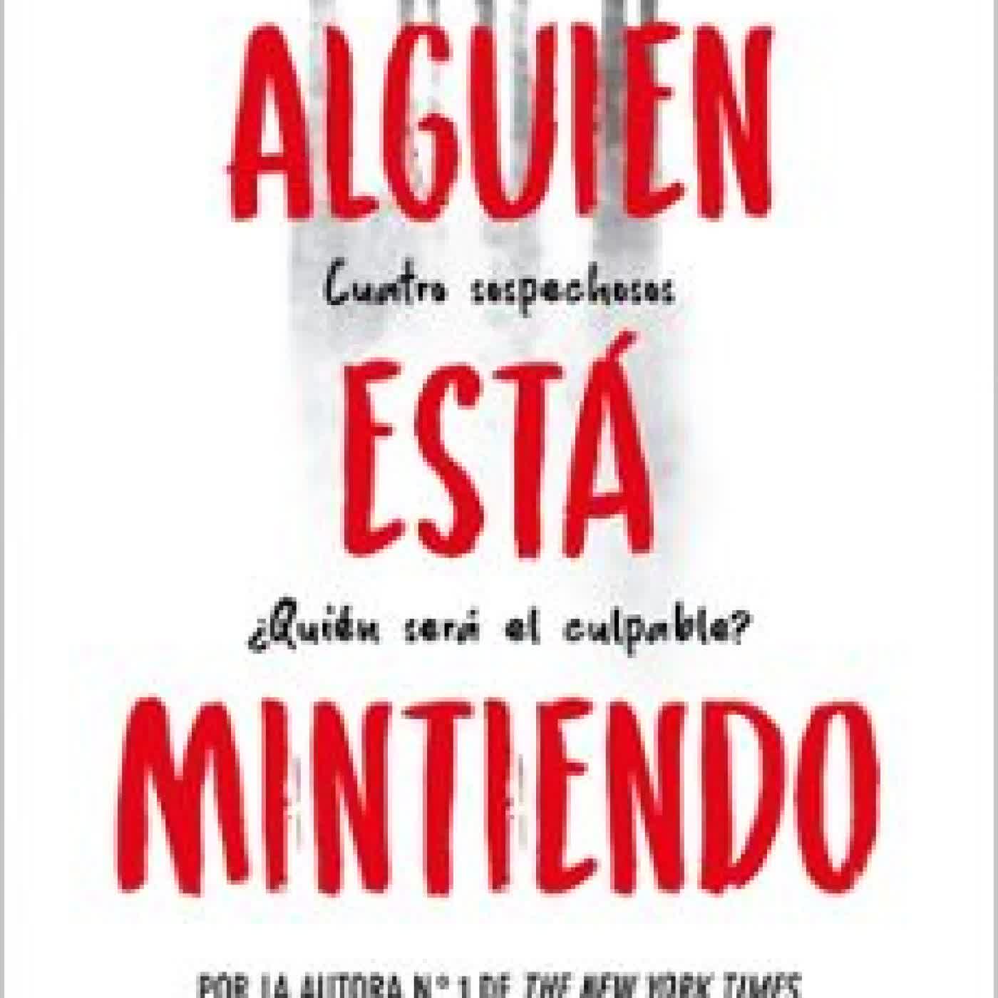 ALGUIEN ESTÁ MINTIENDO (ALGUIEN ESTÁ MINTIENDO 1) Karen M. McManus