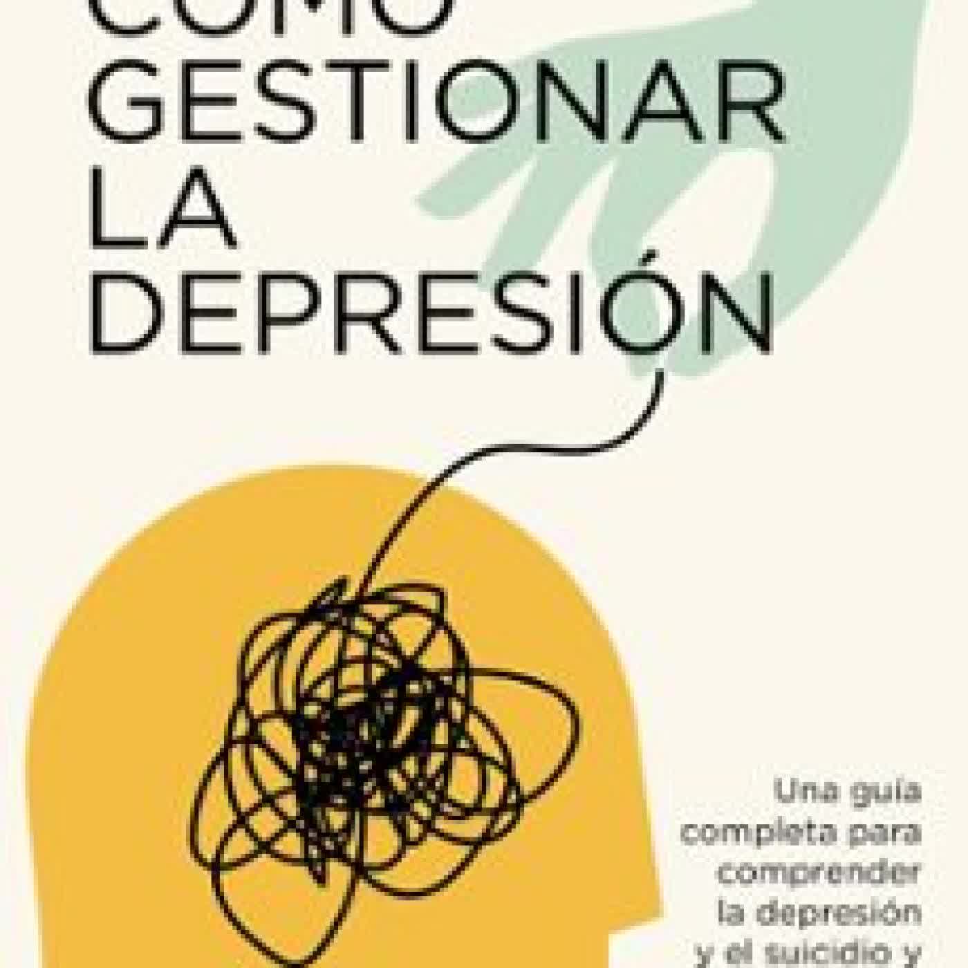 CÓMO GESTIONAR LA DEPRESIÓN TAIS PÉREZ DOMÍNGUEZ, SERGIO GARCÍA MORILLA