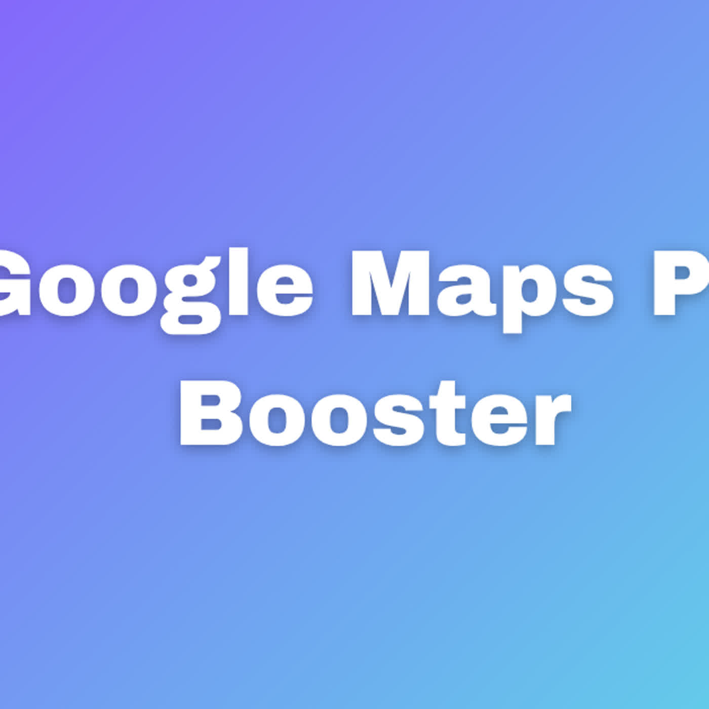 Google Maps PR Booster Review Win Local SEO Game