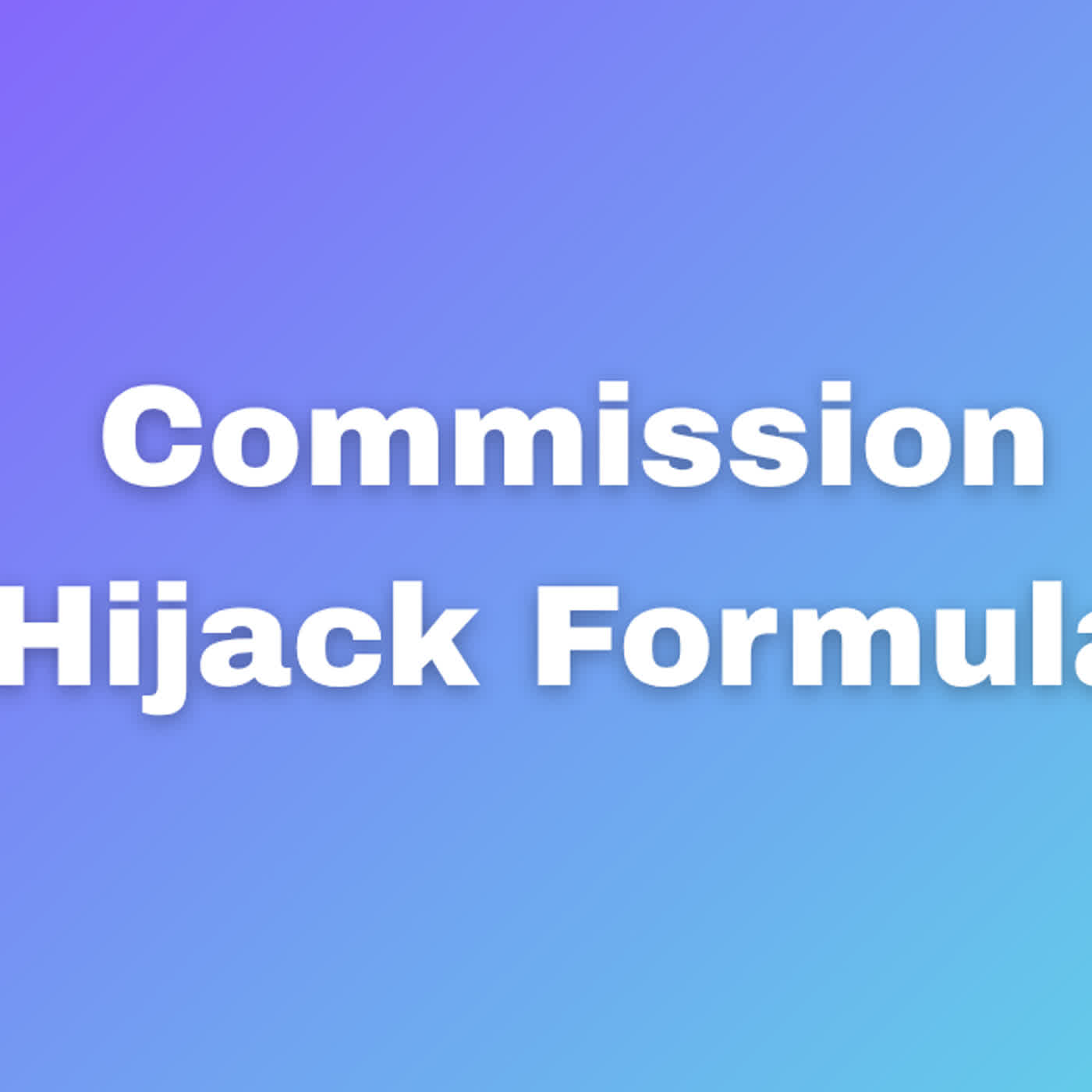 Commission Hijack Formula Review Fast Track Earnings