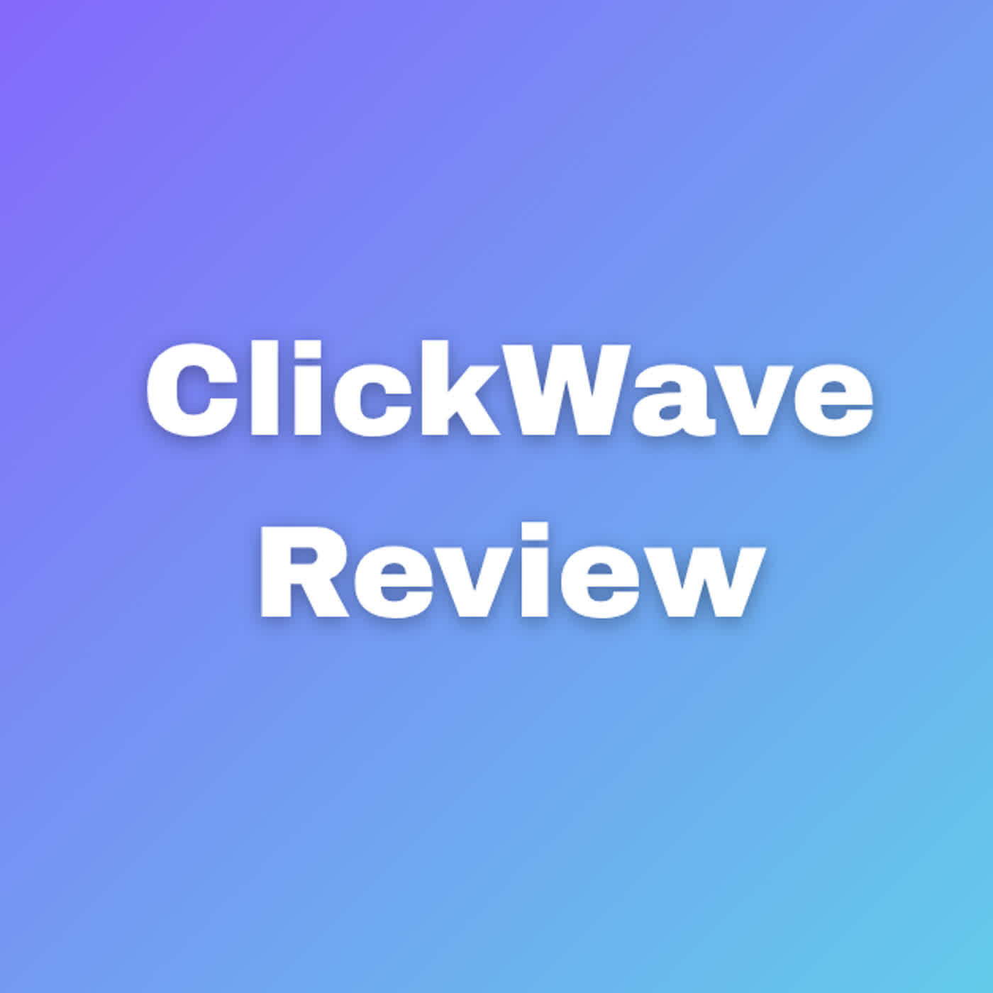 ClickWave Review The Ultimate Marketing Automation Tool