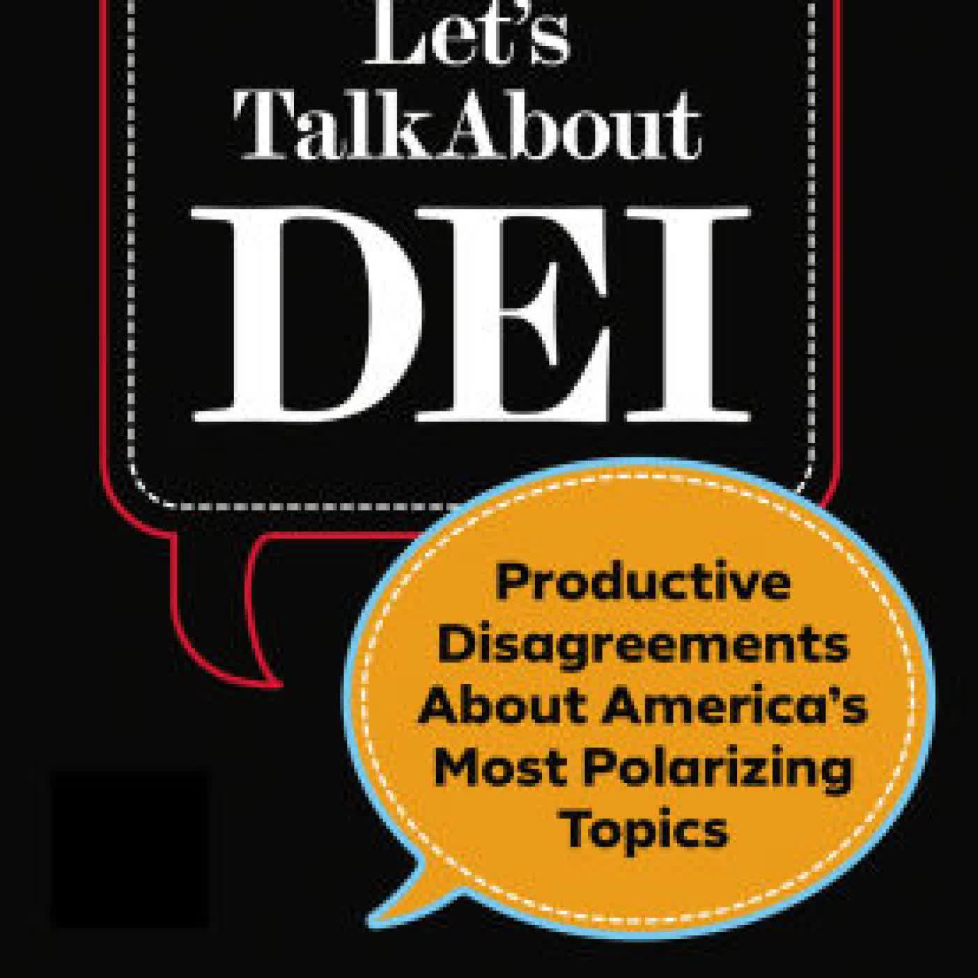 Let's Talk About DEI: Productive Disagreements About America's Most Polarizing Topics by Shaun Harper on Iphone New Format