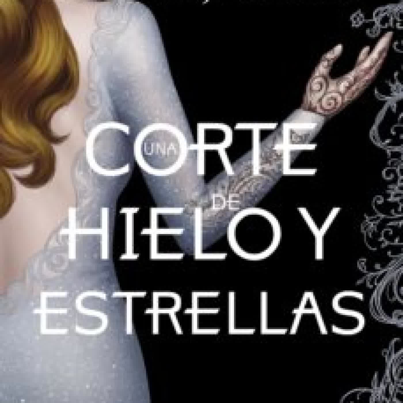 UNA CORTE DE HIELO Y ESTRELLAS SARAH J. MAAS