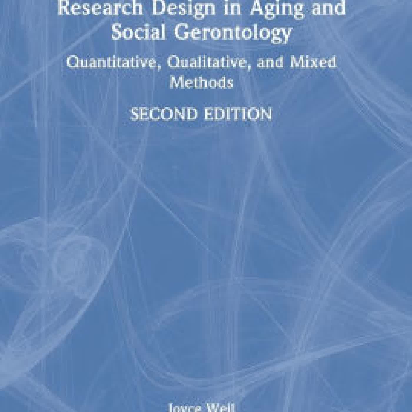 Research Design in Aging and Social Gerontology: Quantitative, Qualitative, and Mixed Methods by Joyce Weil on Iphone New Format