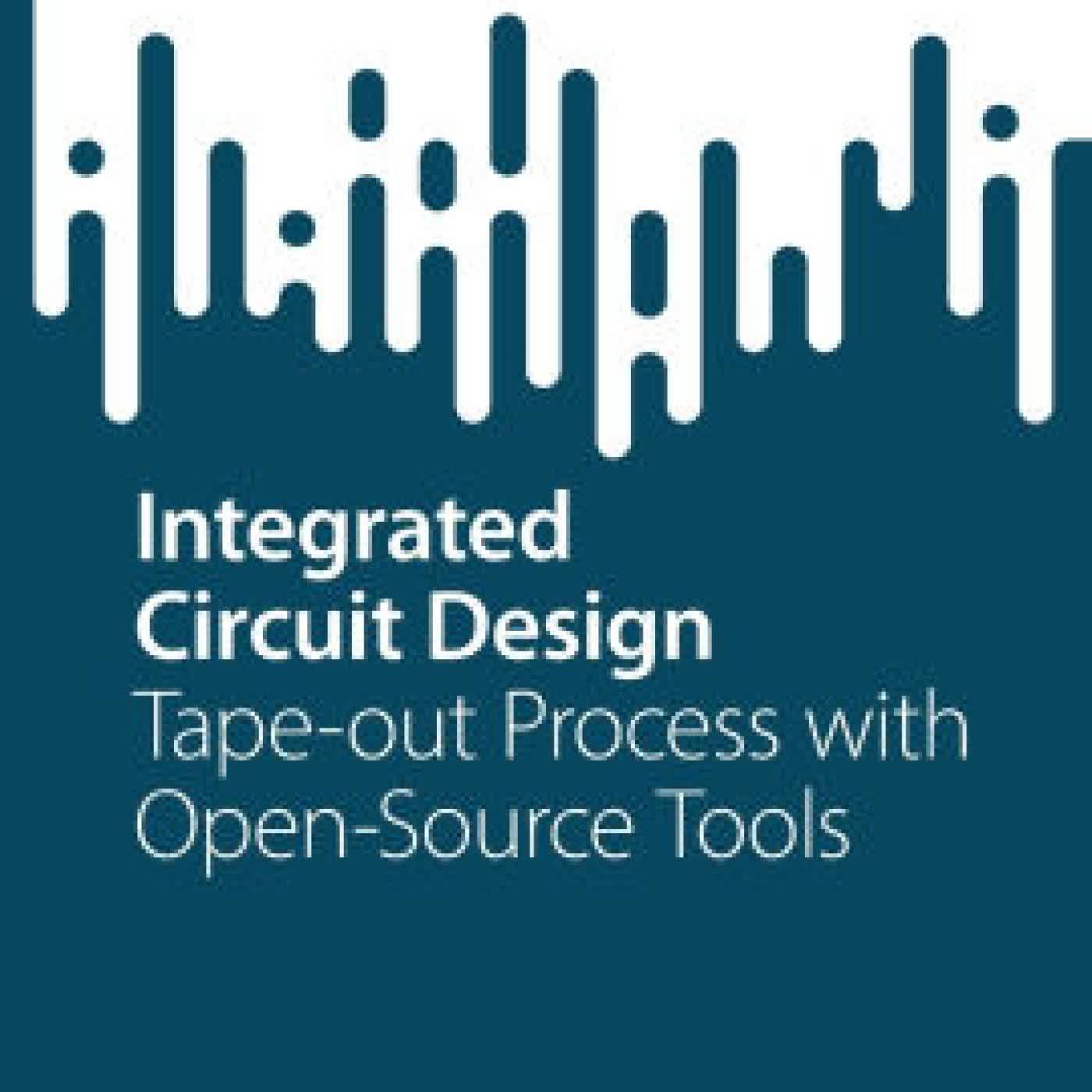 Integrated Circuit Design: Tape-out Process with Open-Source Tools by Susana Ortega Cisneros, Emilio Isaac Baungarten Leon, Pedro Mejia Alvarez on Iphone New Format