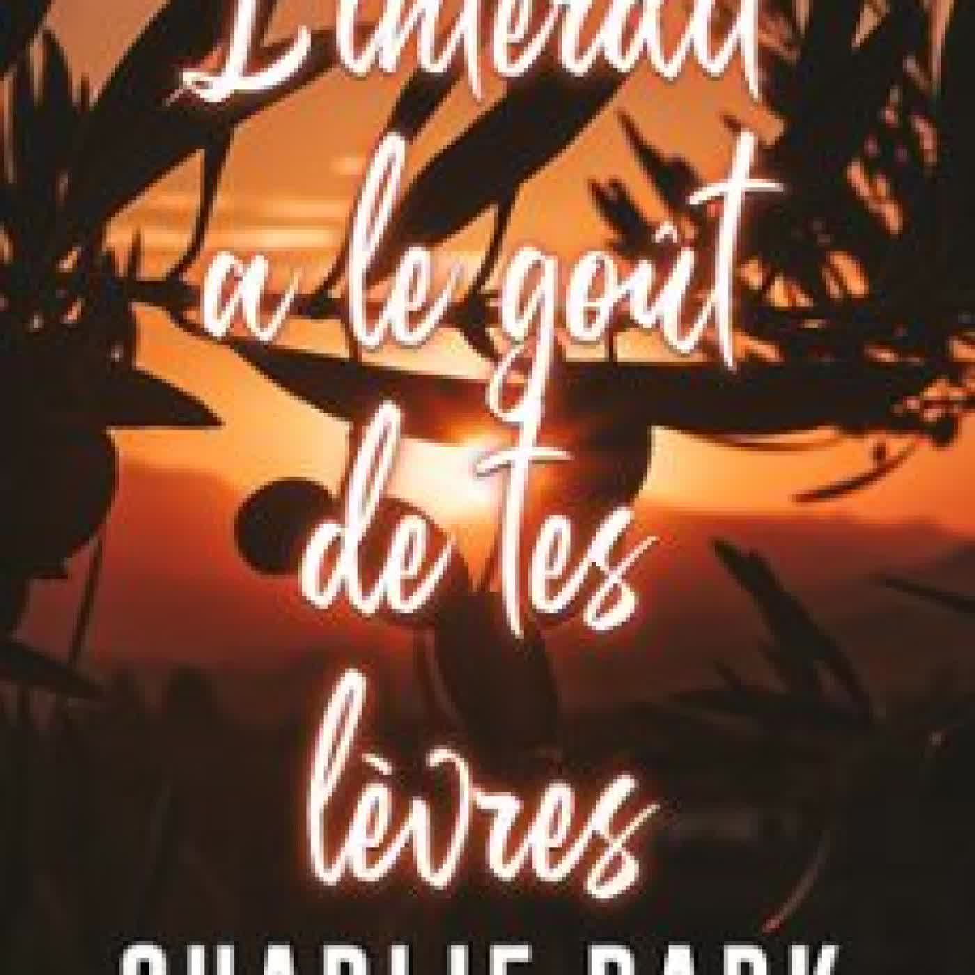 L'INTERDIT A LE GOÛT DE TES LÈVRES CHARLIE DARK