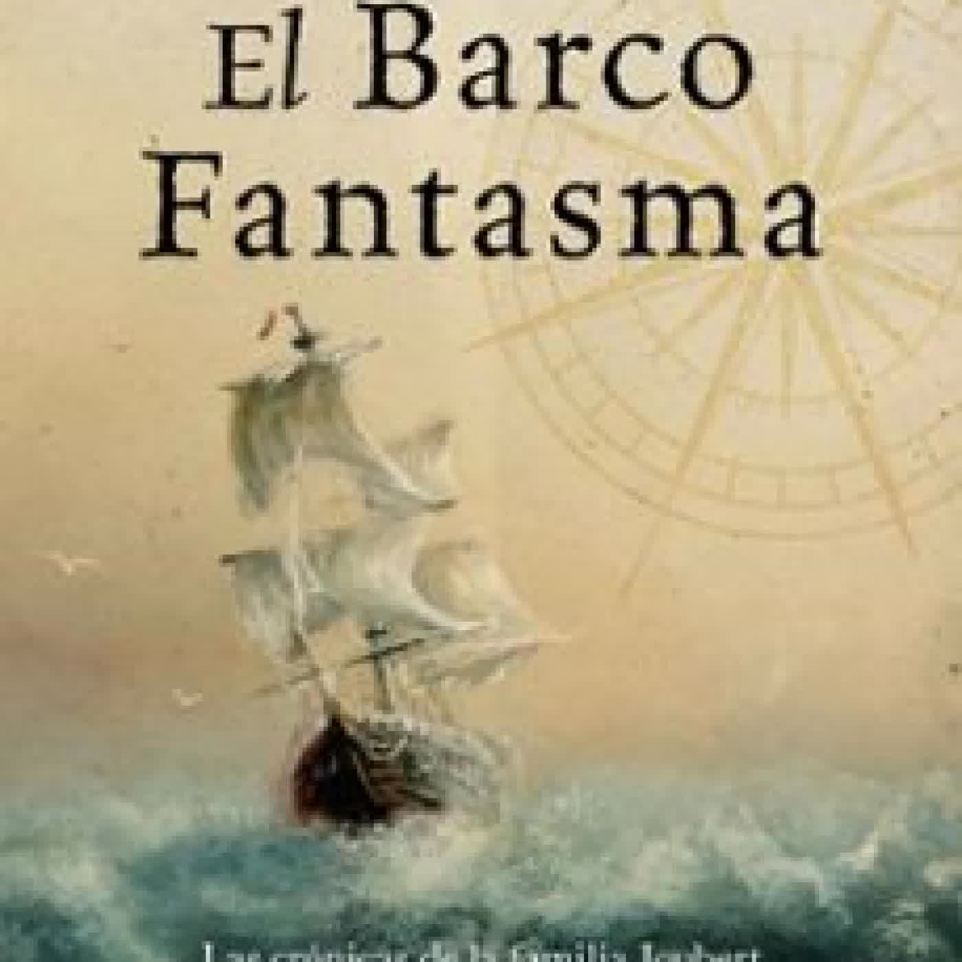 EL BARCO FANTASMA (LAS CRÓNICAS DE LA FAMILIA JOUBERT 3) Kate Mosse