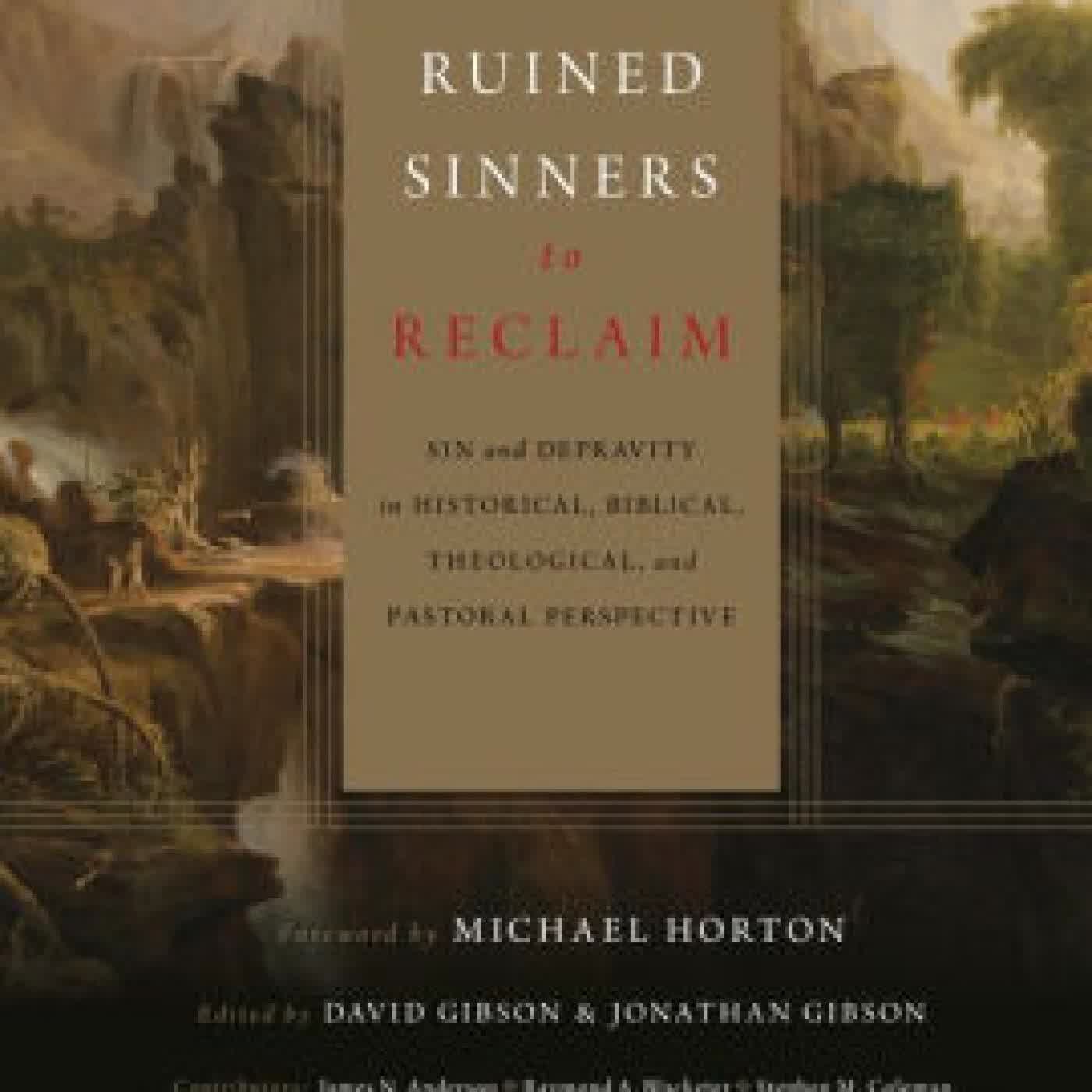 Ruined Sinners to Reclaim: Sin and Depravity in Historical, Biblical, Theological, and Pastoral Perspective by David Gibson, Jonathan Gibson, Michael Horton, Michael A. G. Haykin, R. Albert Mohler Jr. on Iphone New Format