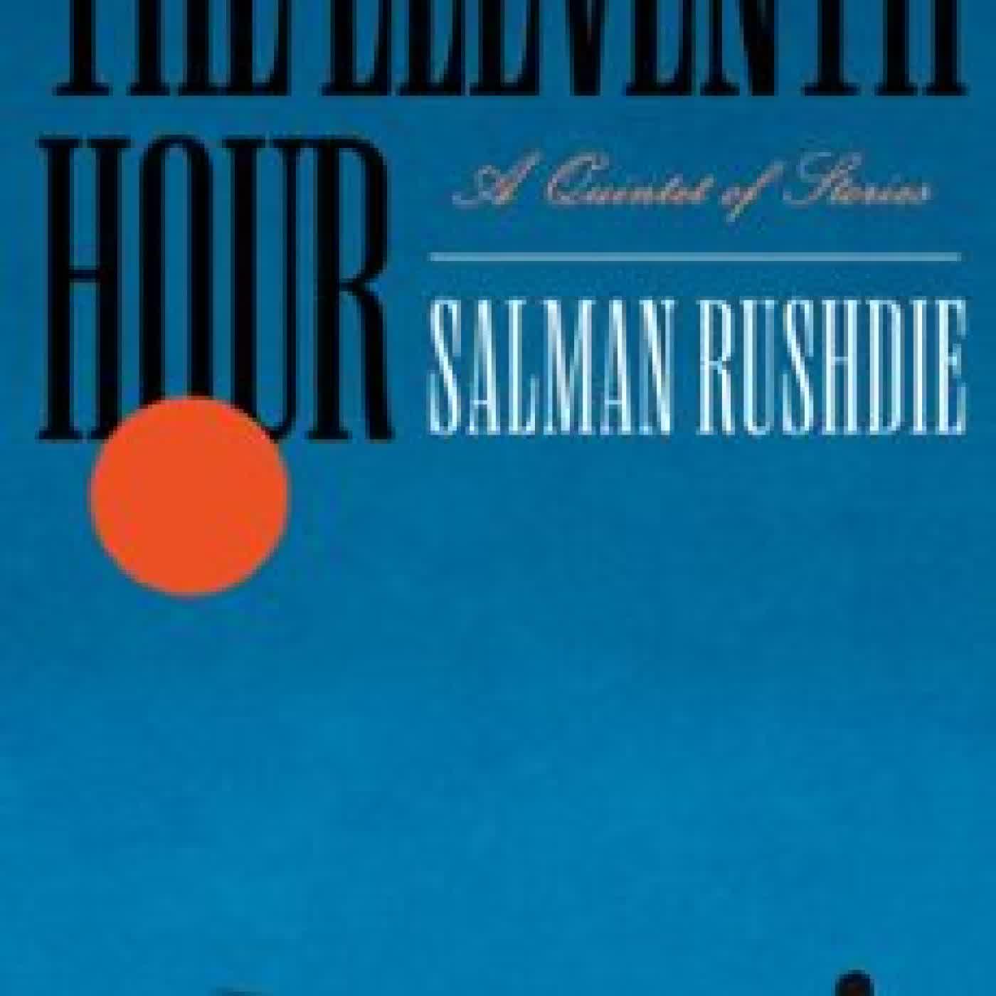 THE ELEVENTH HOUR Salman Rushdie