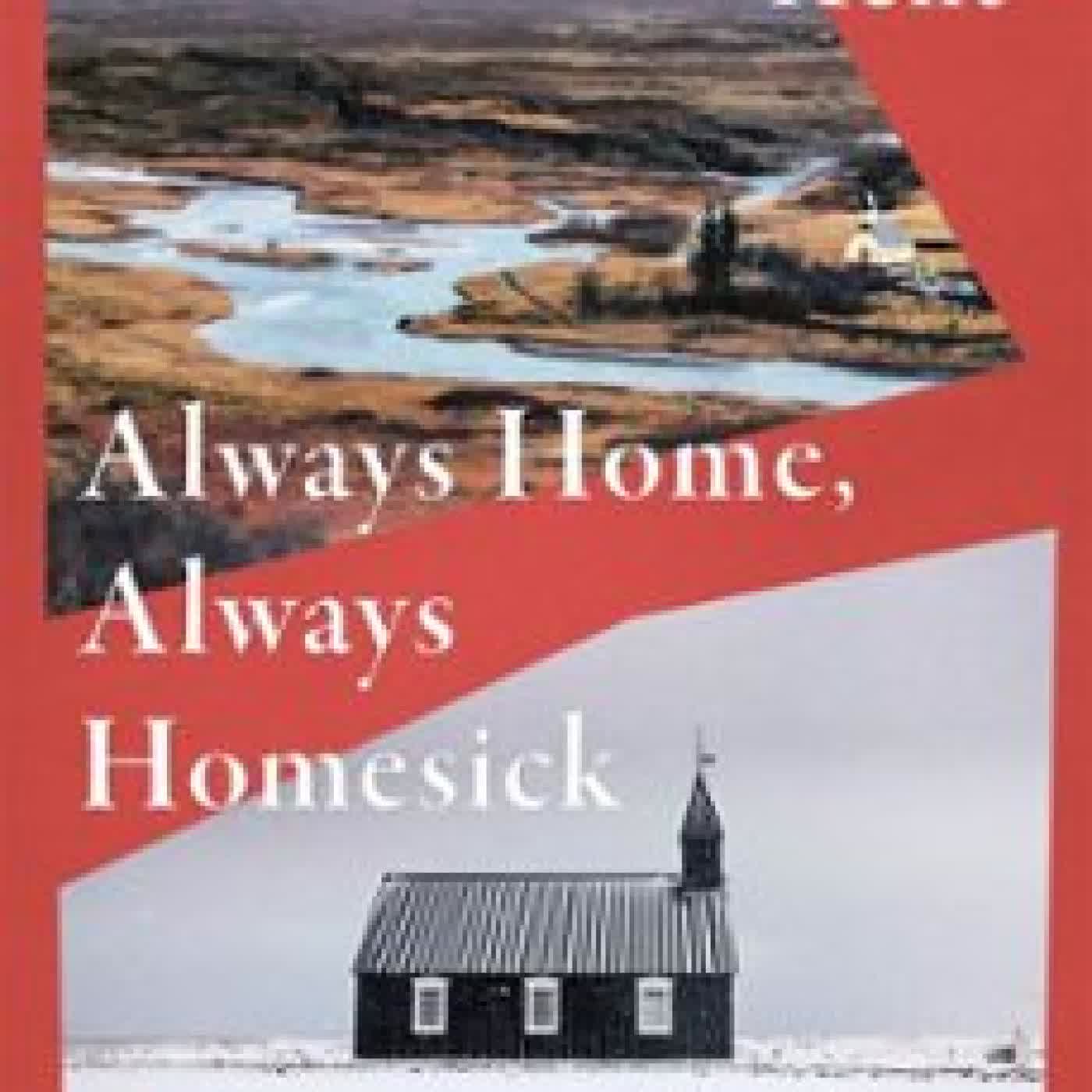 ALWAYS HOME, ALWAYS HOMESICK Hannah Kent