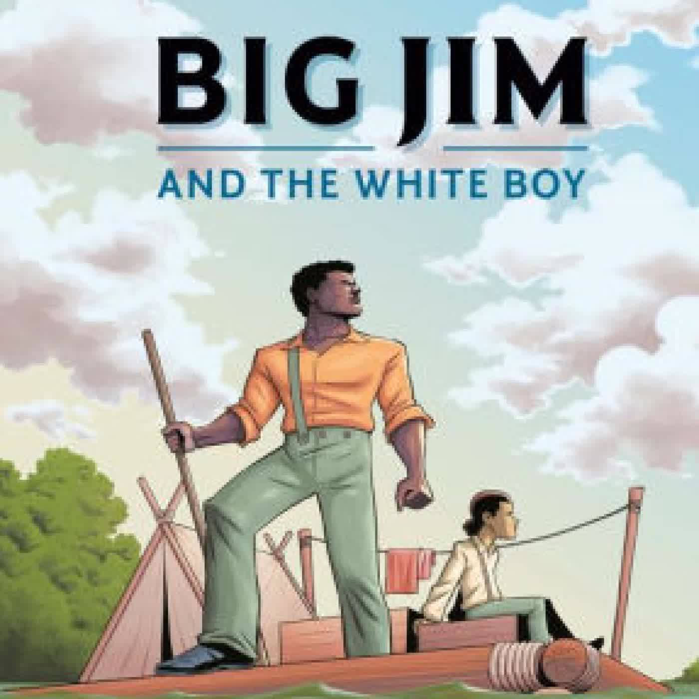 Big Jim and the White Boy: An American Classic Reimagined by David F. Walker, Marcus Kwame Anderson on Iphone New Format